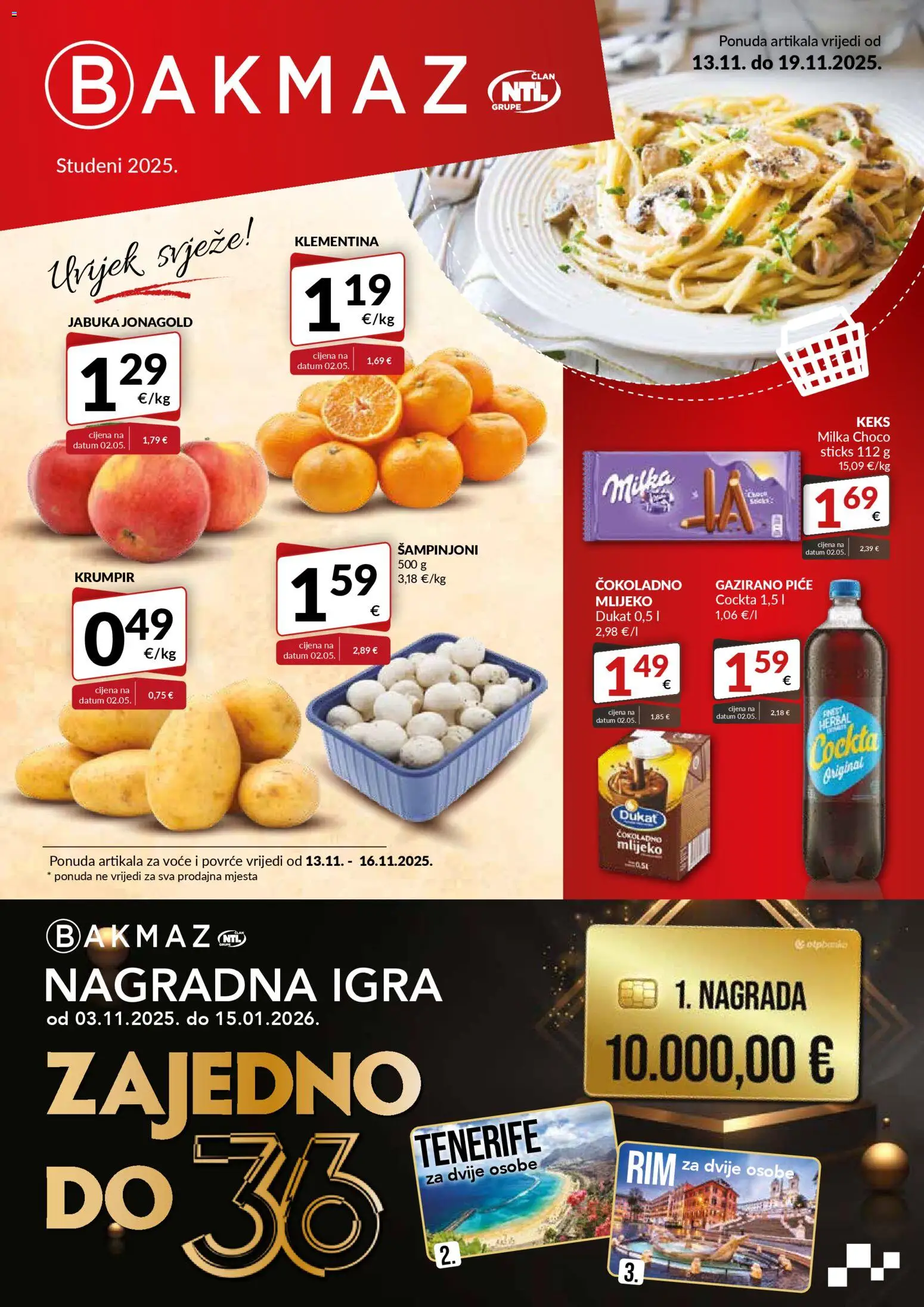 Bakmaz katalog | vrijedi od 13.11.2025 | Stranica: 1 | Proizvodi: Šampinjoni, Krumpir, Povrće, Voće