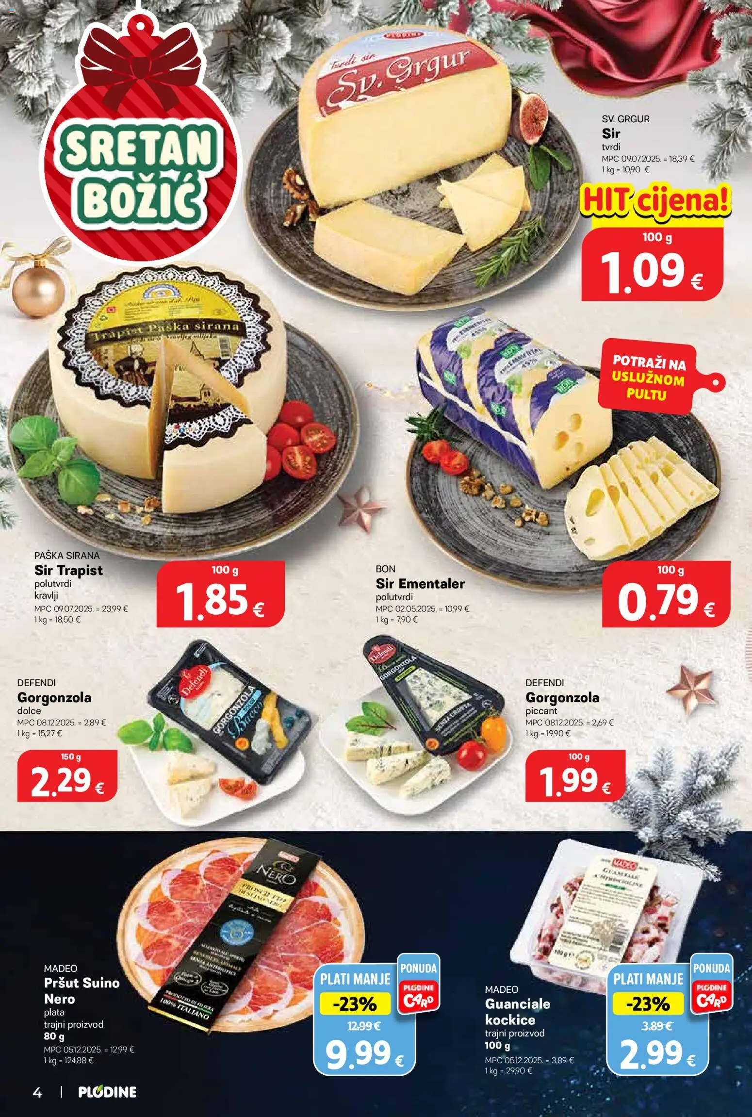 Plodine katalog | vrijedi od 17.12.2025 | Stranica: 4 | Proizvodi: Sir, Trapist, Pršut