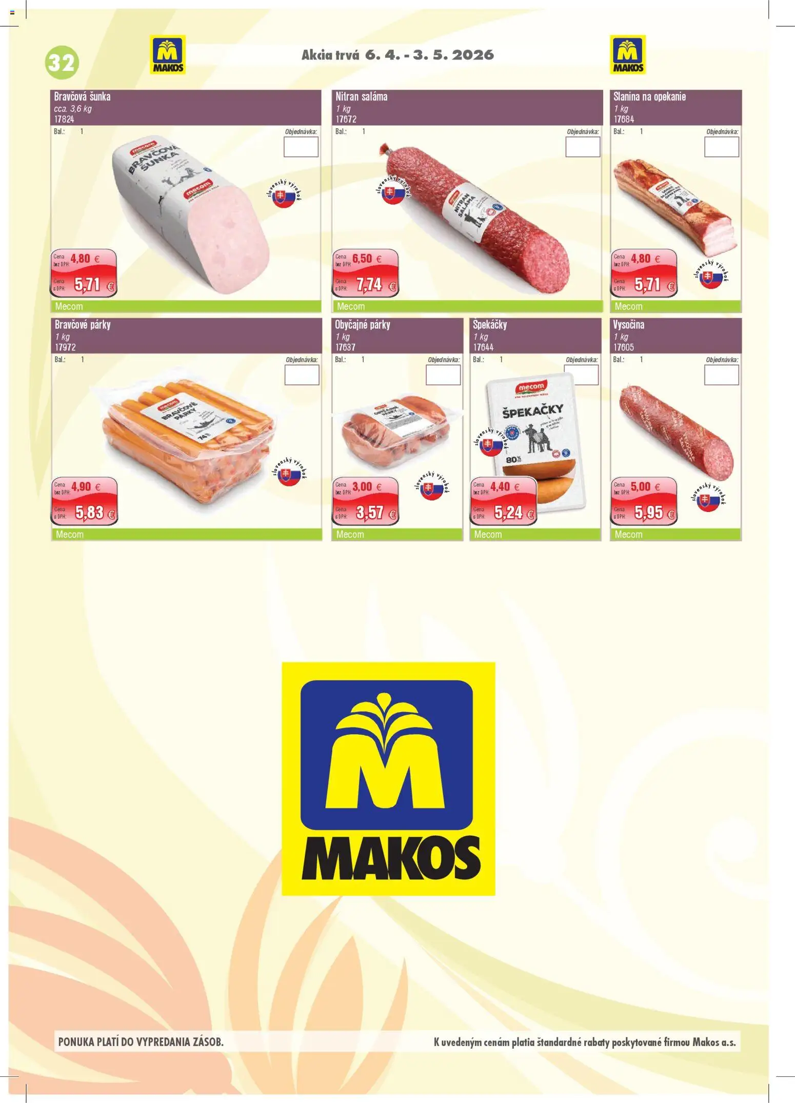 Nové Makos akcie – leták je platný od 06.04.2026 | Strana: 32 | Produkty: Saláma, Šunka, Slanina, Párky