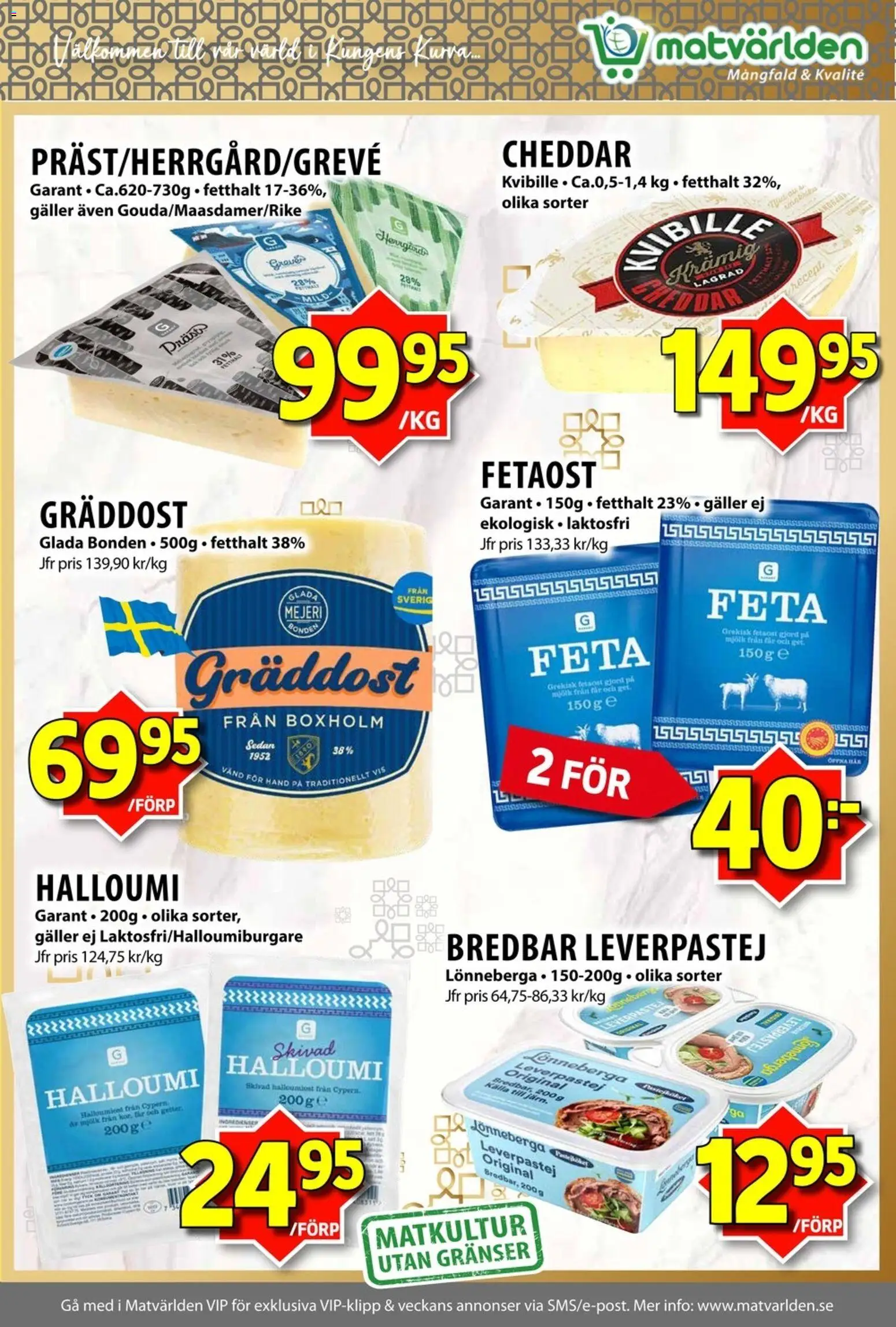 Matvärlden reklamblad aktuell från 08.12.2025 | Sida: 4 | Produkter: Galler, Cheddar, Leverpastej, Halloumi