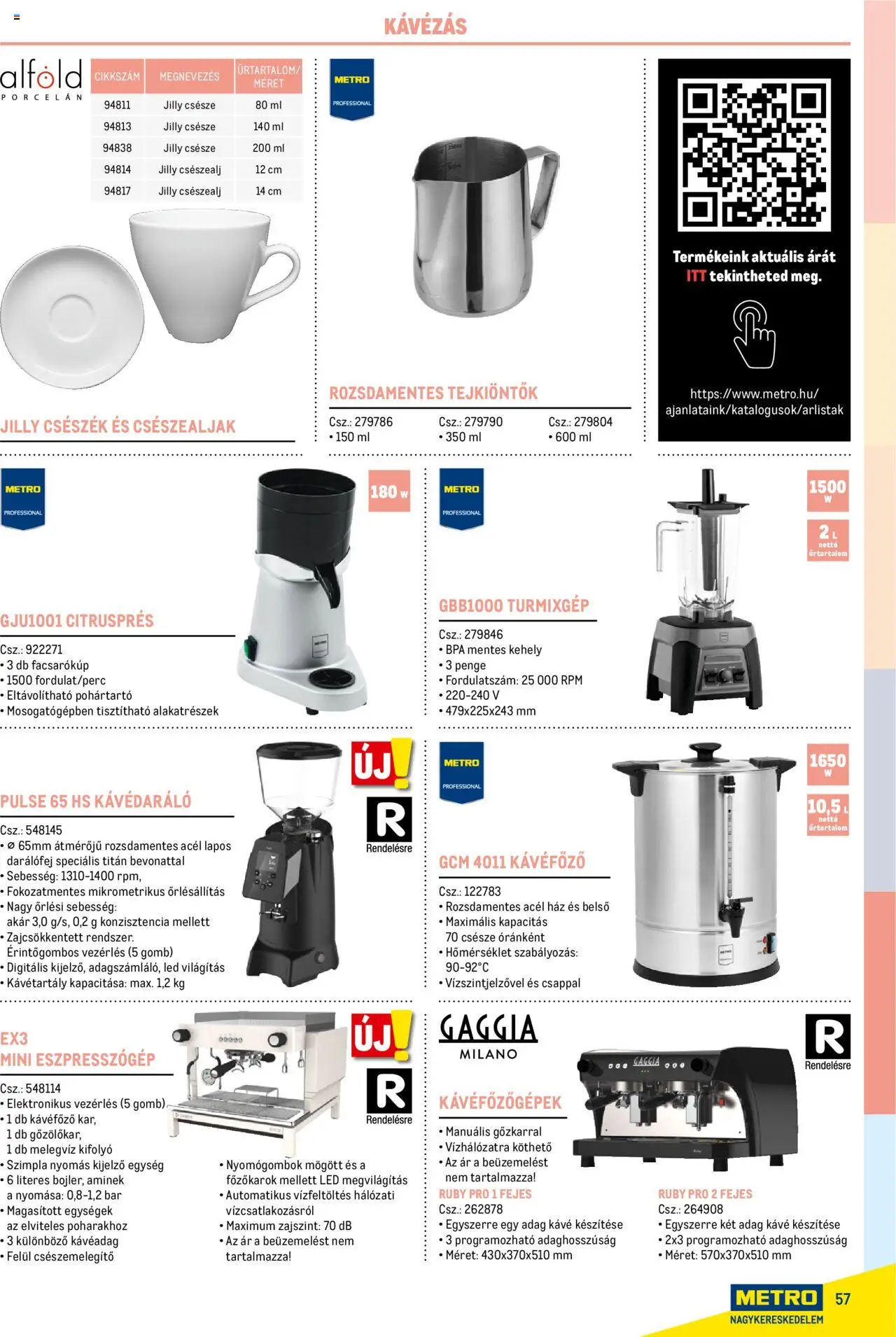 Metro akciós ujság - amely érvényes a következő dátumtól: 17.02.2025 | Oldal: 57 | Termékek: Citrusprés, Kávéfőző, Turmixgép, Kávé