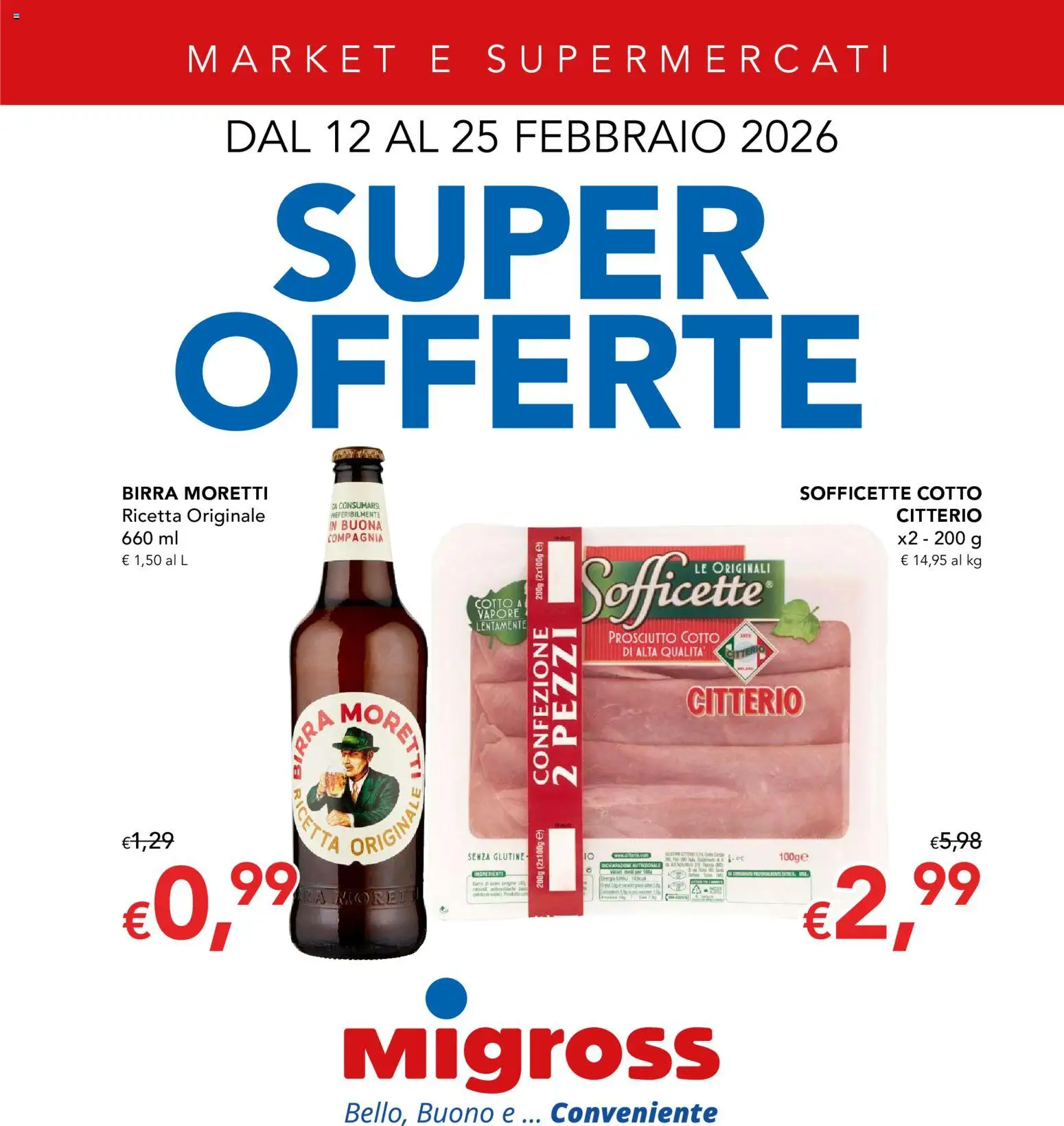 Volantino Migross del 12.02.2026 | Pagina: 1 | Prodotti: Prosciutto Cotto, Birra, Prosciutto, Birra Moretti