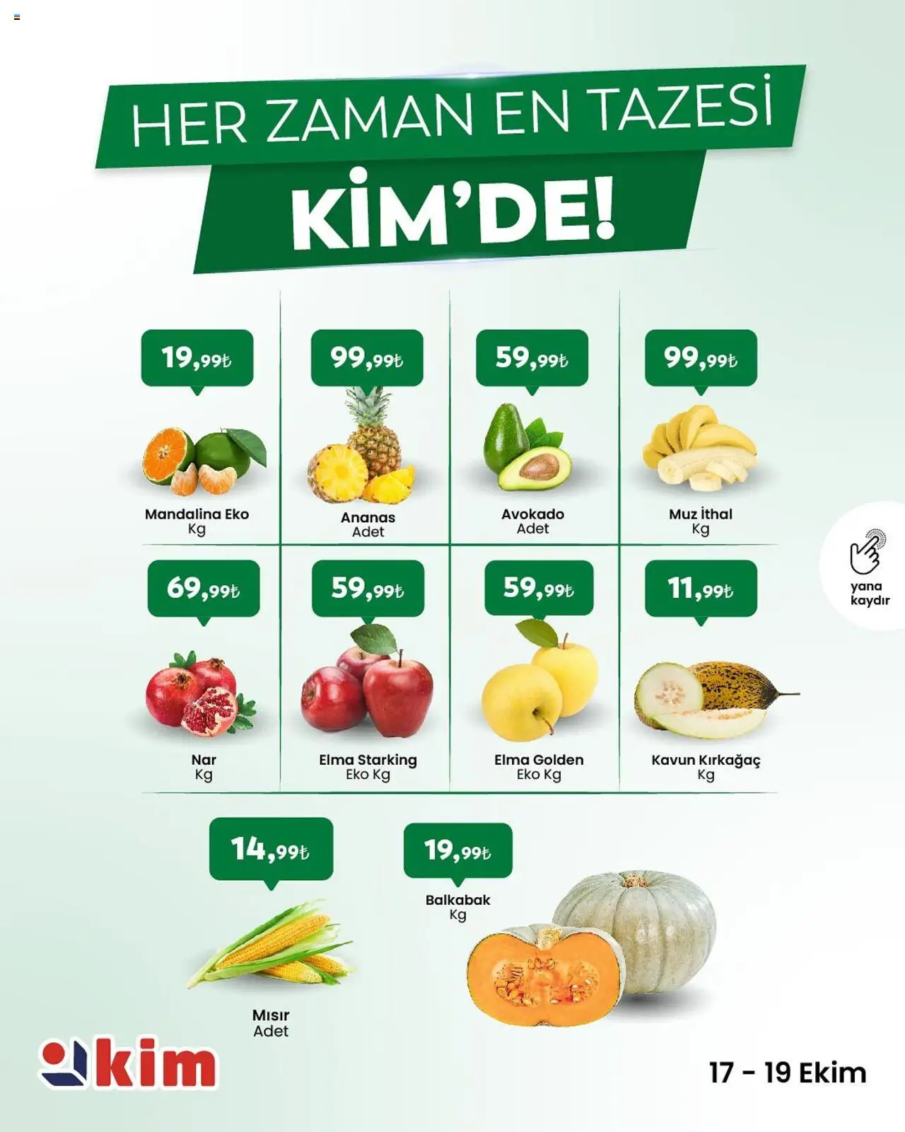 Kim Market Katalog Cuma-Pazar - 17.10.2025 tarihinden itibaren geçerlidir | Sayfa: 3 | Ürünler: Muz, Mandalina, Avokado, Kavun