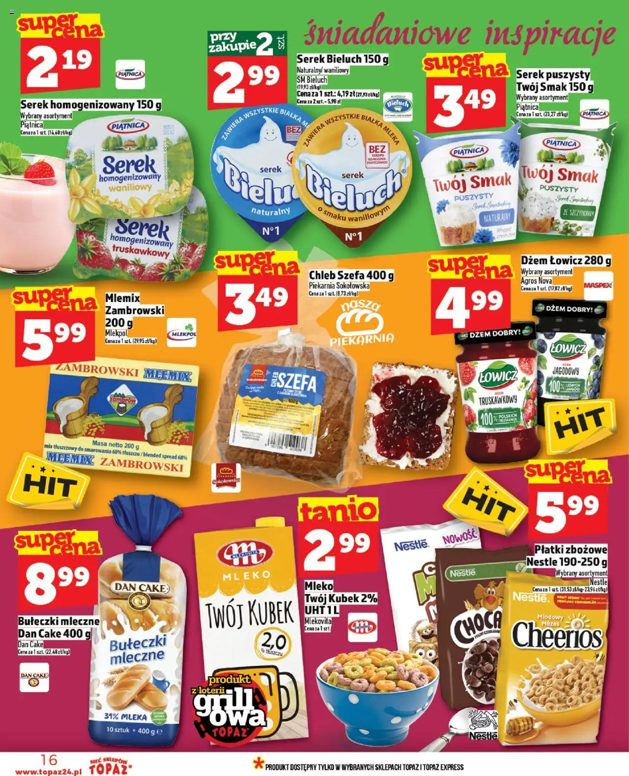 Topaz Gazetka - Ceny małe na stałe od 12.06.2025 | Strona: 16 | Produkty: Serek homogenizowany, Piekarnia, Mleko, Płatki