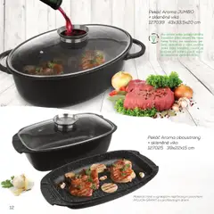 Pekáč Aroma JUMBO + skleněné víko, Pekáč Aroma JUMBO + skleněné víko, 127039 43x33,5x20 cm. Na vaření nebo pečení většího množství jídla, skvělý na husu nebo krůtu, na vepřovou pečeni, pohodlně v něm uvaříte velké šišky knedlíků, využít jej můžete při vaření všech surovin společně vjednom hrnci. od 17.04.2025 | Strana: 12