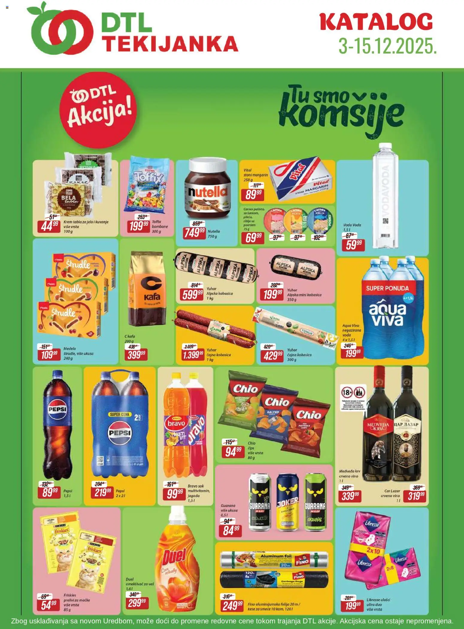 Tekijanka katalog - važi od 03.12.2025 | Strana: 1 | Proizvode: Crveno vino, Margarin, Kafa, Kobasica