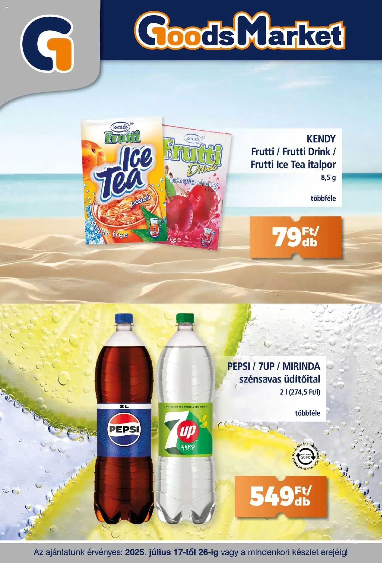 Goods Market akciós ujság - amely érvényes a következő dátumtól: 17.07.2025 | Oldal: 1 | Termékek: Pepsi, Ice tea, Tea, Italpor