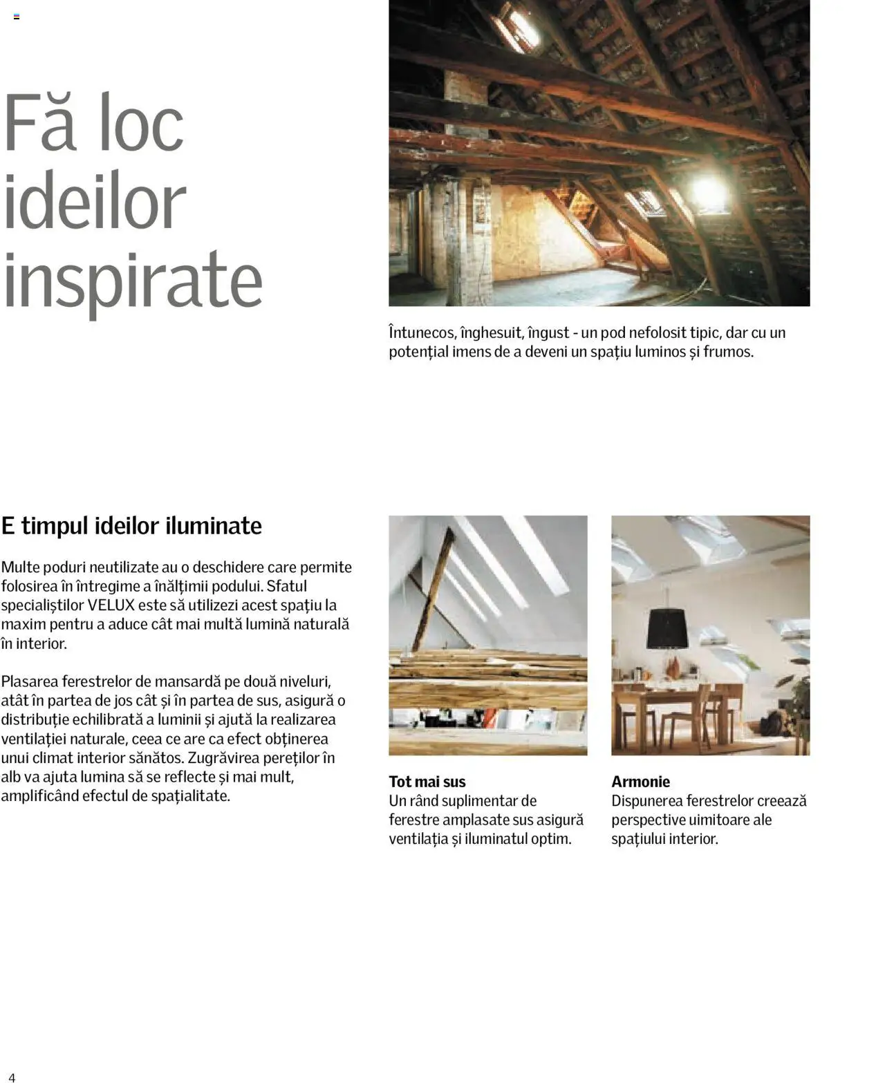 Velux catalog - Descoperă potențialul podului tău – valabil de la 01.01.2025 | Pagină: 4 | Produse: Tavuk suyu