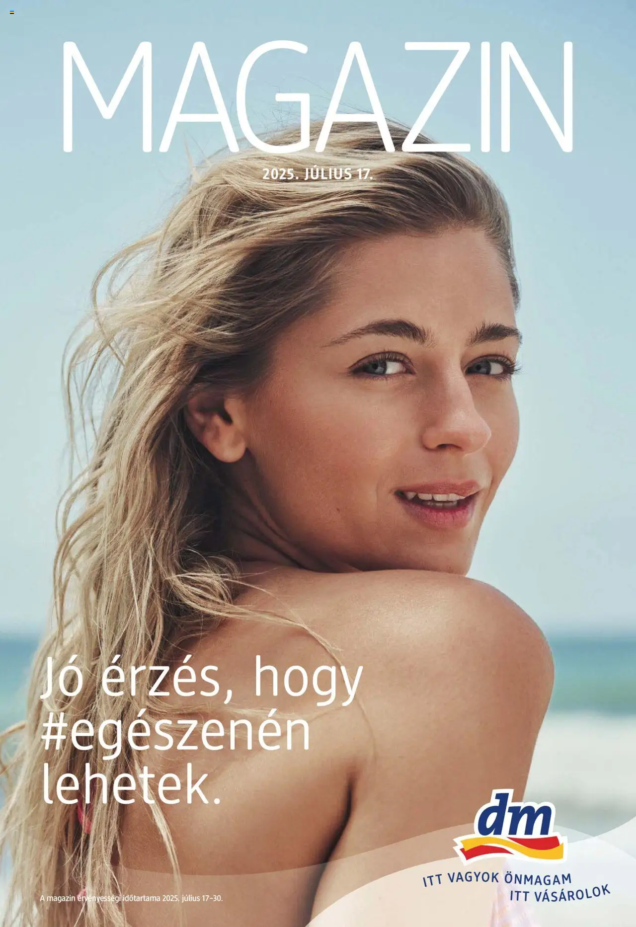 DM Drogerie Markt akciós ujság - amely érvényes a következő dátumtól: 17.07.2025 | Oldal: 1