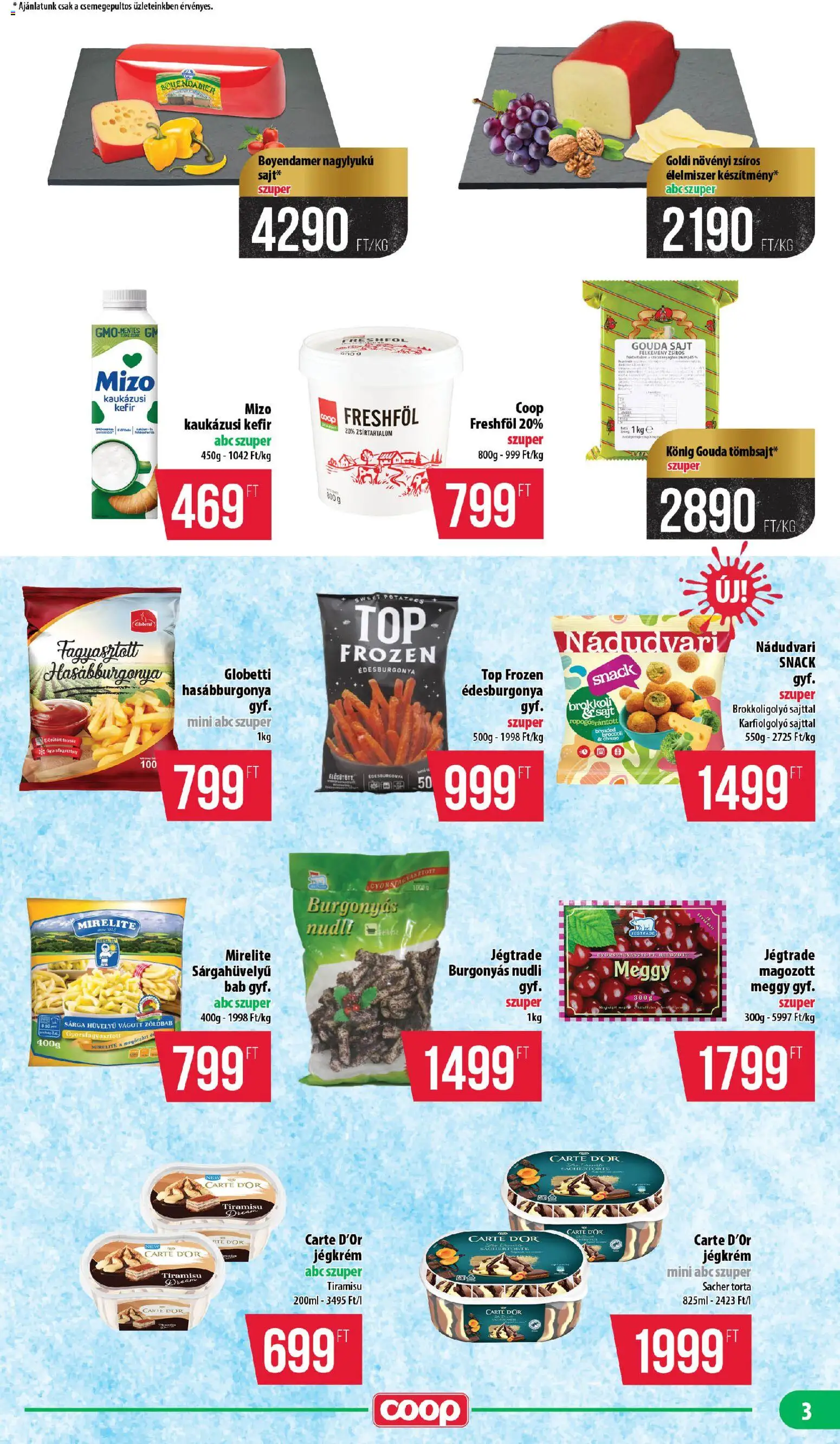 COOP akciós ujság - amely érvényes a következő dátumtól: 16.04.2026 | Oldal: 3 | Termékek: Tiramisu, Gouda, Brokkoli, Jégkrém