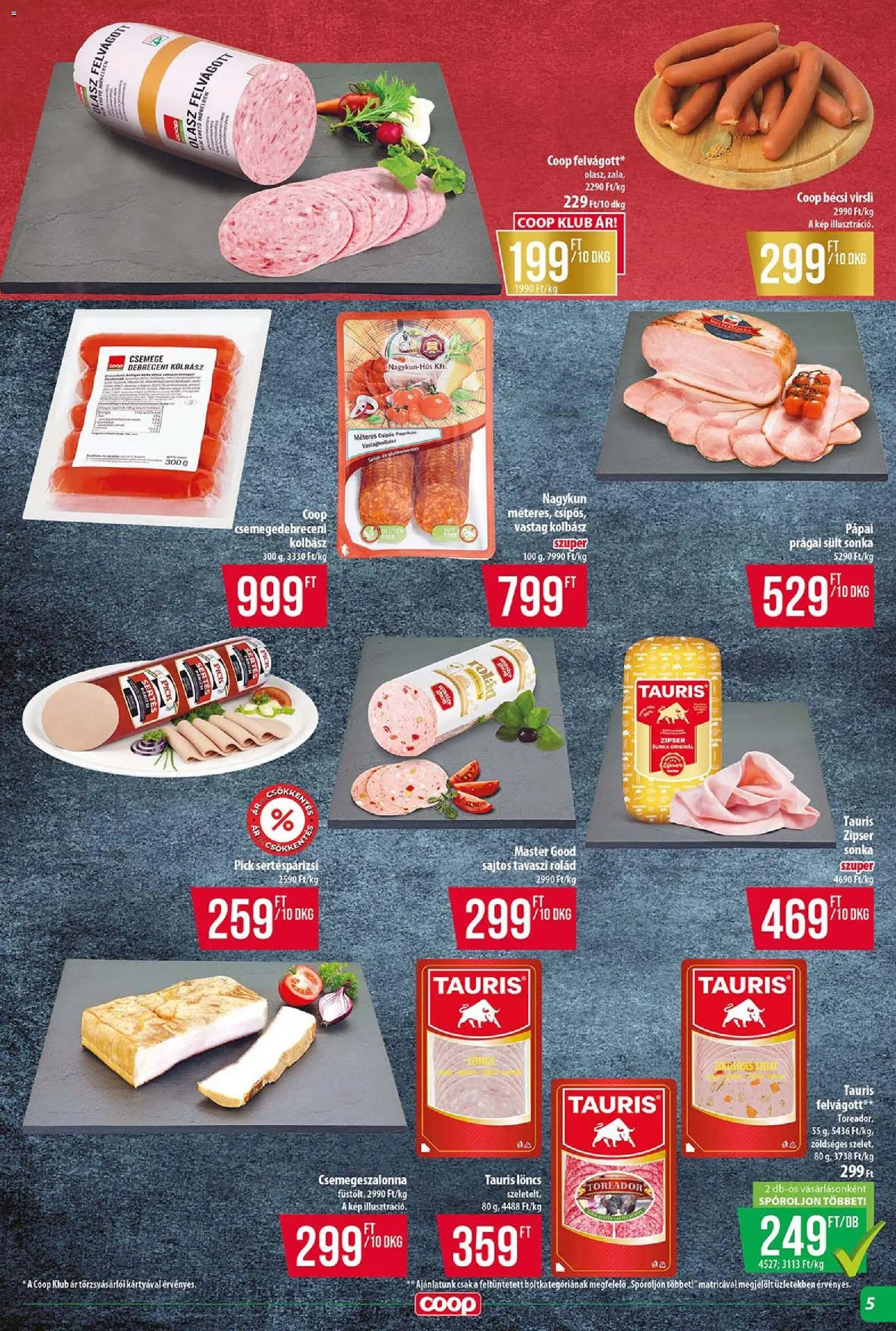 COOP Szolnok akciós ujság - amely érvényes a következő dátumtól: 12.02.2026 | Oldal: 5 | Termékek: Virsli, Debreceni kolbász, Pick, Felvágott