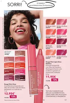 Pré-visualização Rouge Elixir Gloss, A sua fórmula enriquecida com Óleo de Camélia cuida dos lábios, hidratando-os e nutrindo-os. 7 ml válido de 12.03.2026 | Página: 17 | Produtos: Gloss, Manteiga, Óleo