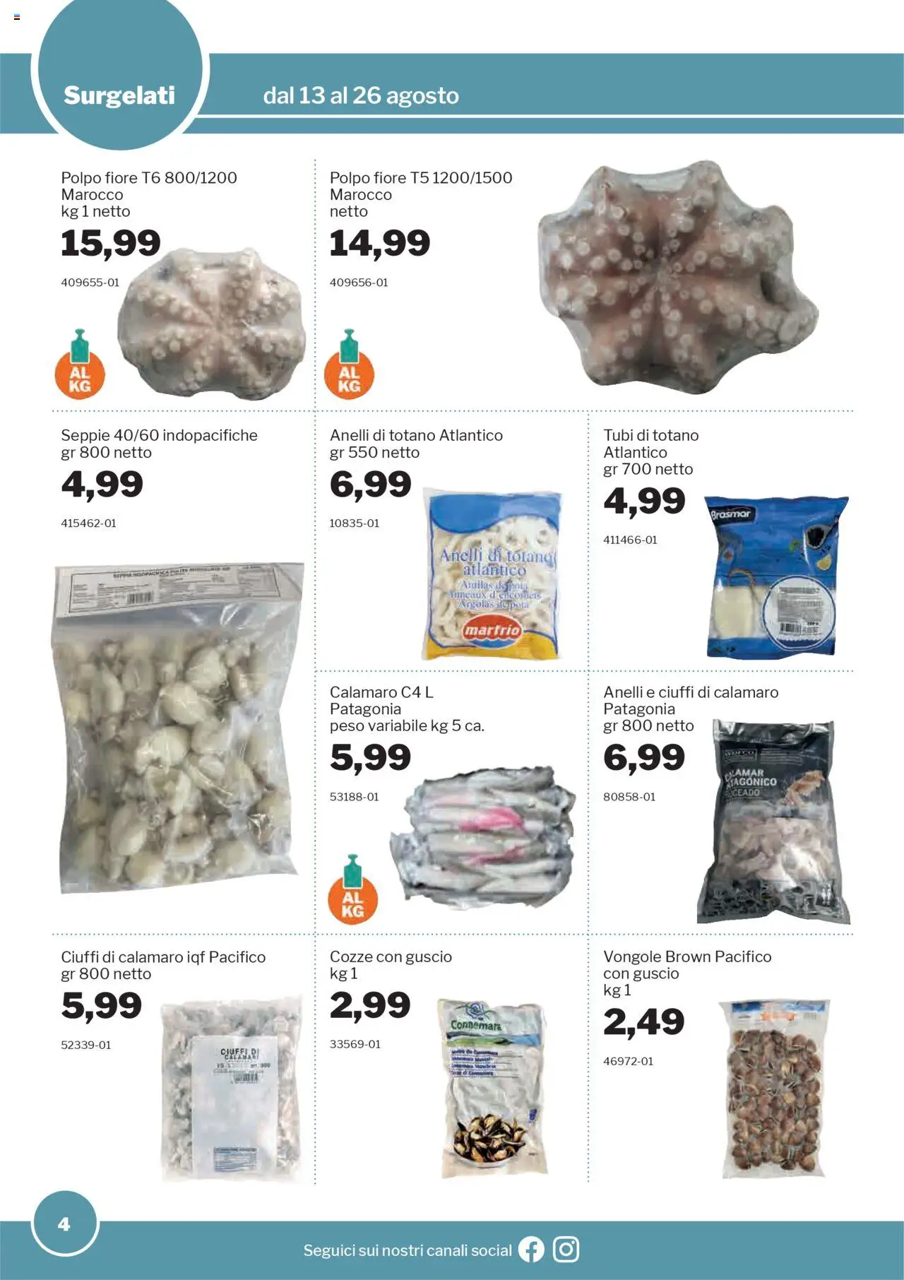 Volantino Sogegross del 13.08.2025 | Pagina: 4 | Prodotti: Cozze, Vongole, Polpo, Totano