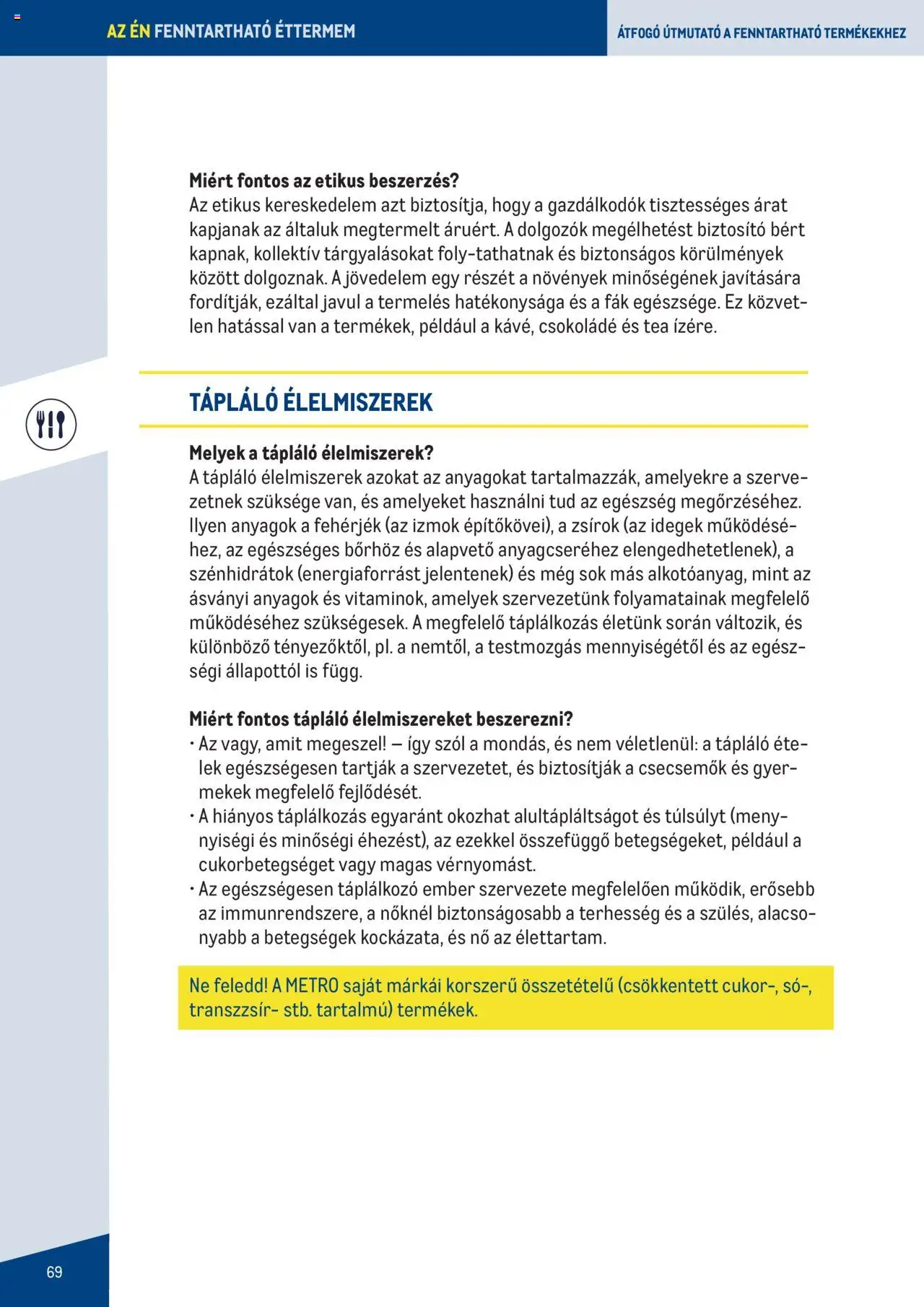 Metro akciós ujság - amely érvényes a következő dátumtól: 07.06.2023 | Oldal: 69