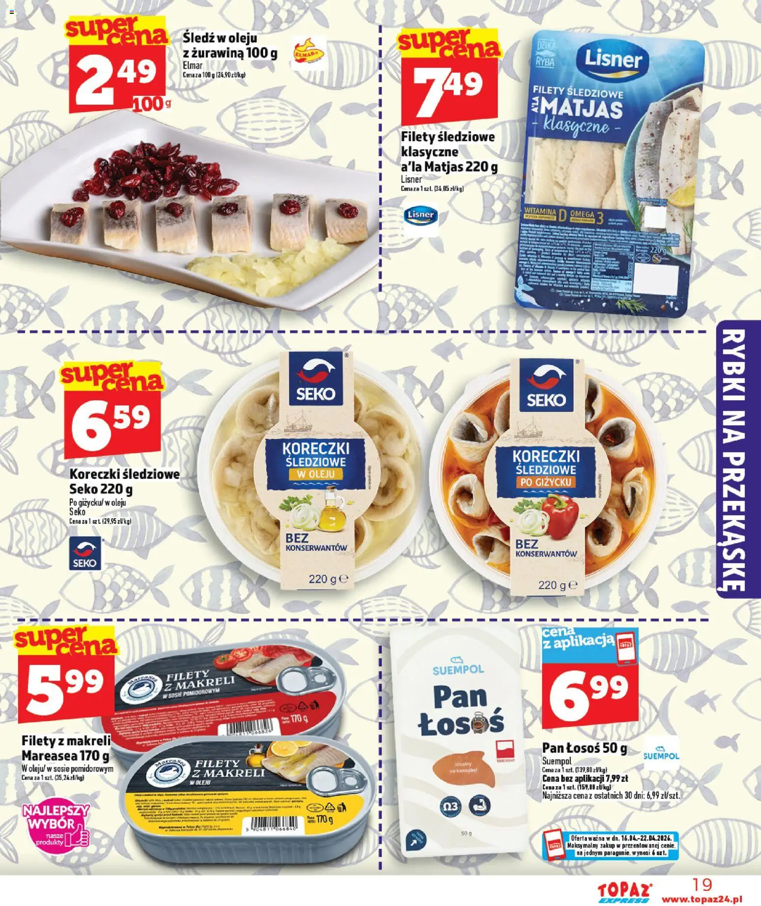 Topaz gazetka - Express od 16.04.2026 | Strona: 19 | Produkty: Śledź, Łosoś, Żurawina, Ryba
