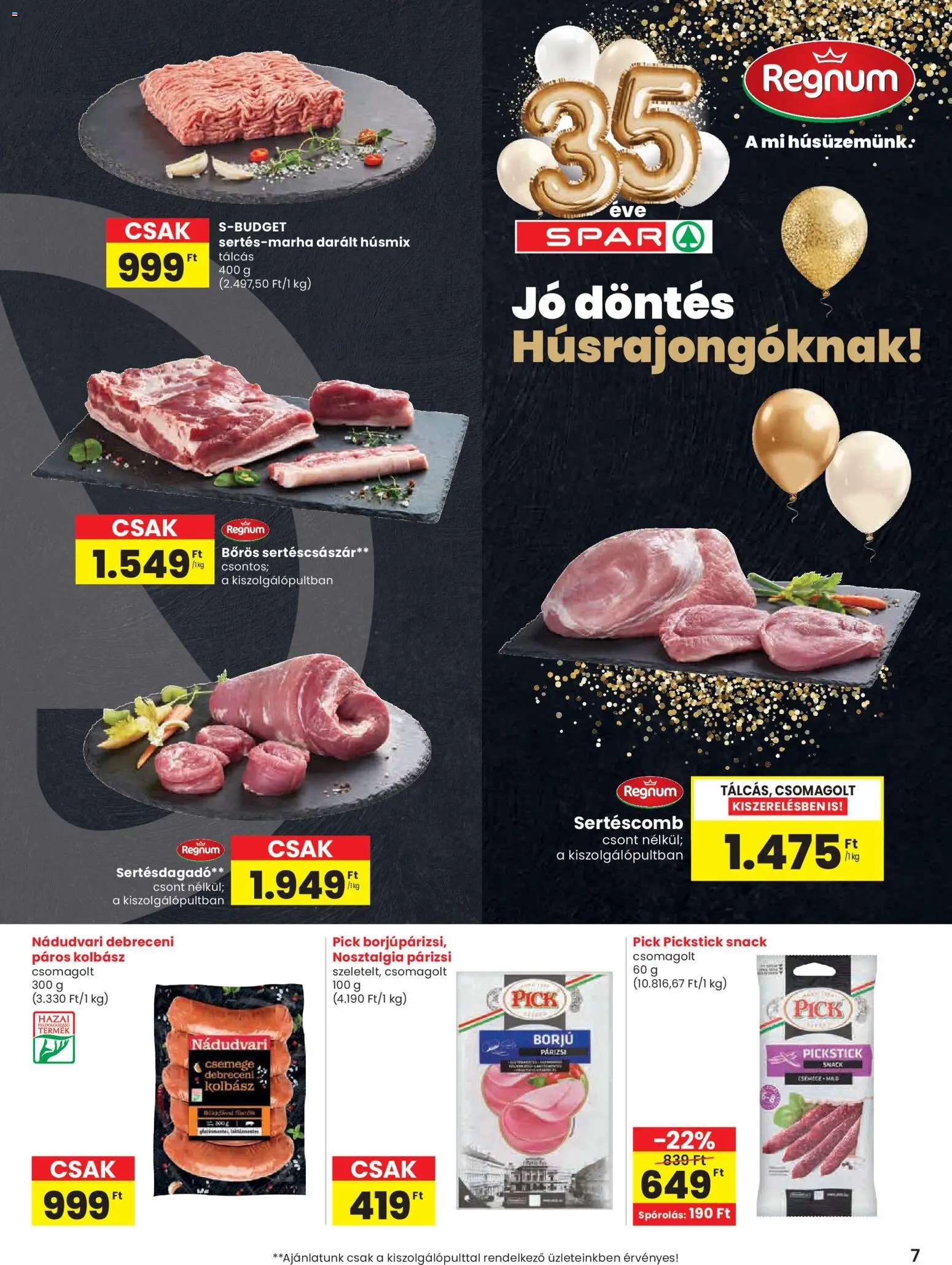 Spar akciós ujság - amely érvényes a következő dátumtól: 22.01.2026 | Oldal: 7 | Termékek: Debreceni kolbász, Kolbász, Pick, Párizsi