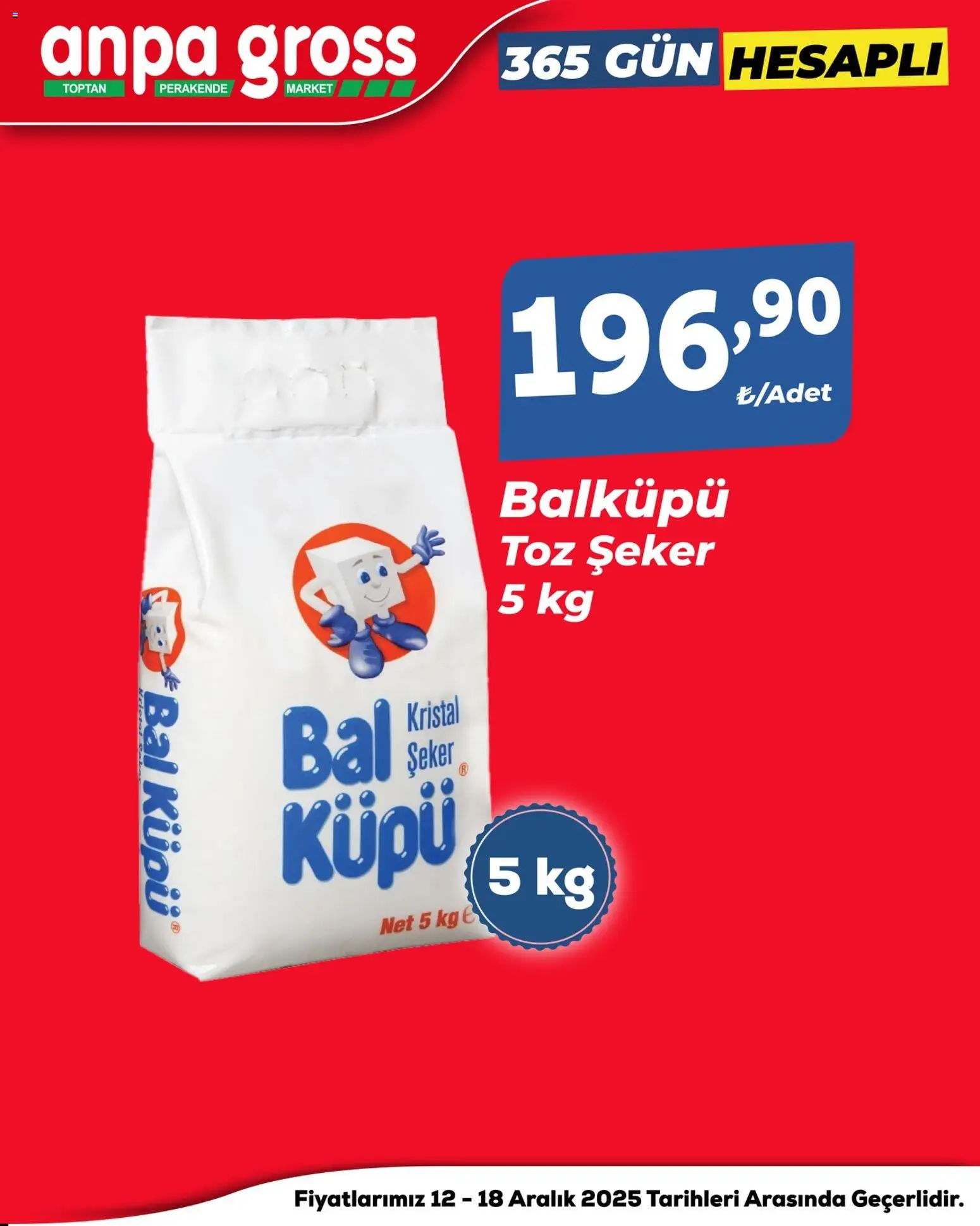 Anpa Gross 365 Gün Hesaplı - 12.12.2025 tarihinden itibaren geçerlidir | Sayfa: 7 | Ürünler: Şeker, Toz şeker