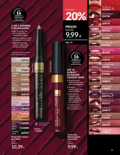 Pré-visualização Power Stay Batom Líquido para Lábios, Até 16 horas de batom líquido mate. Uma fórmula melhorada e leve, sem ser pegajosa. Sempre confortável, sem secar os lábios. Tons de alto impacto que secam rápido, sem esborratar ou transferir. válido de 01.04.2026 | Página: 41