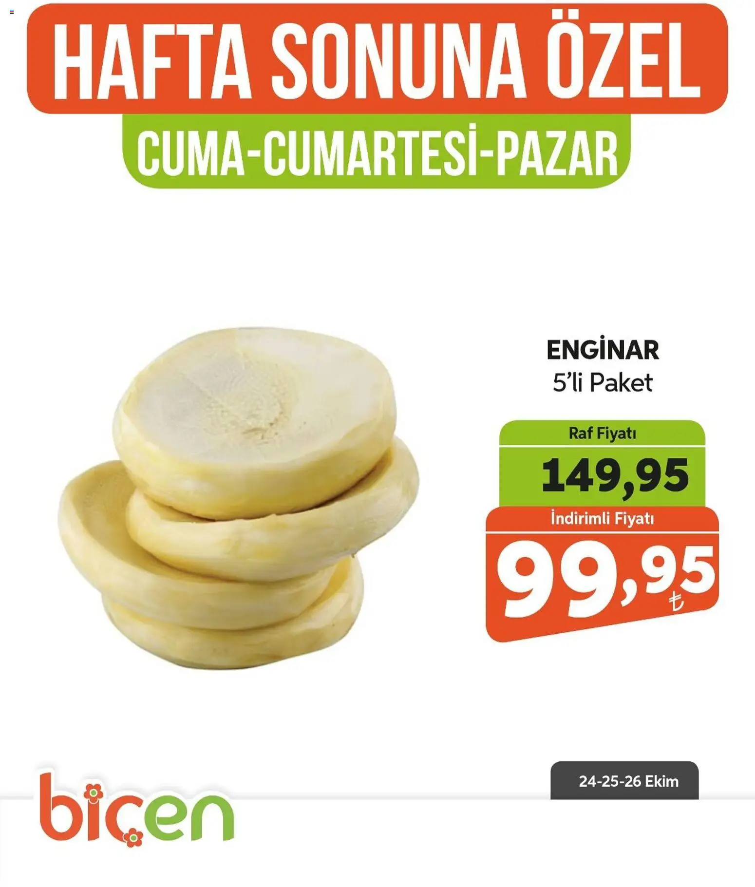 Biçen Market Hafta Sonuna Özel - 24.10.2025 tarihinden itibaren geçerlidir | Sayfa: 14 | Ürünler: Enginar, Raf