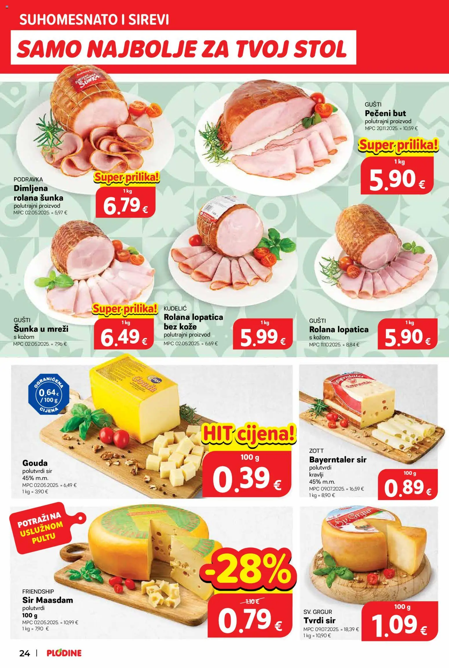 Plodine katalog | vrijedi od 11.03.2026 | Stranica: 24 | Proizvodi: Stol, Sir, Lopatica, Tvrdi sir
