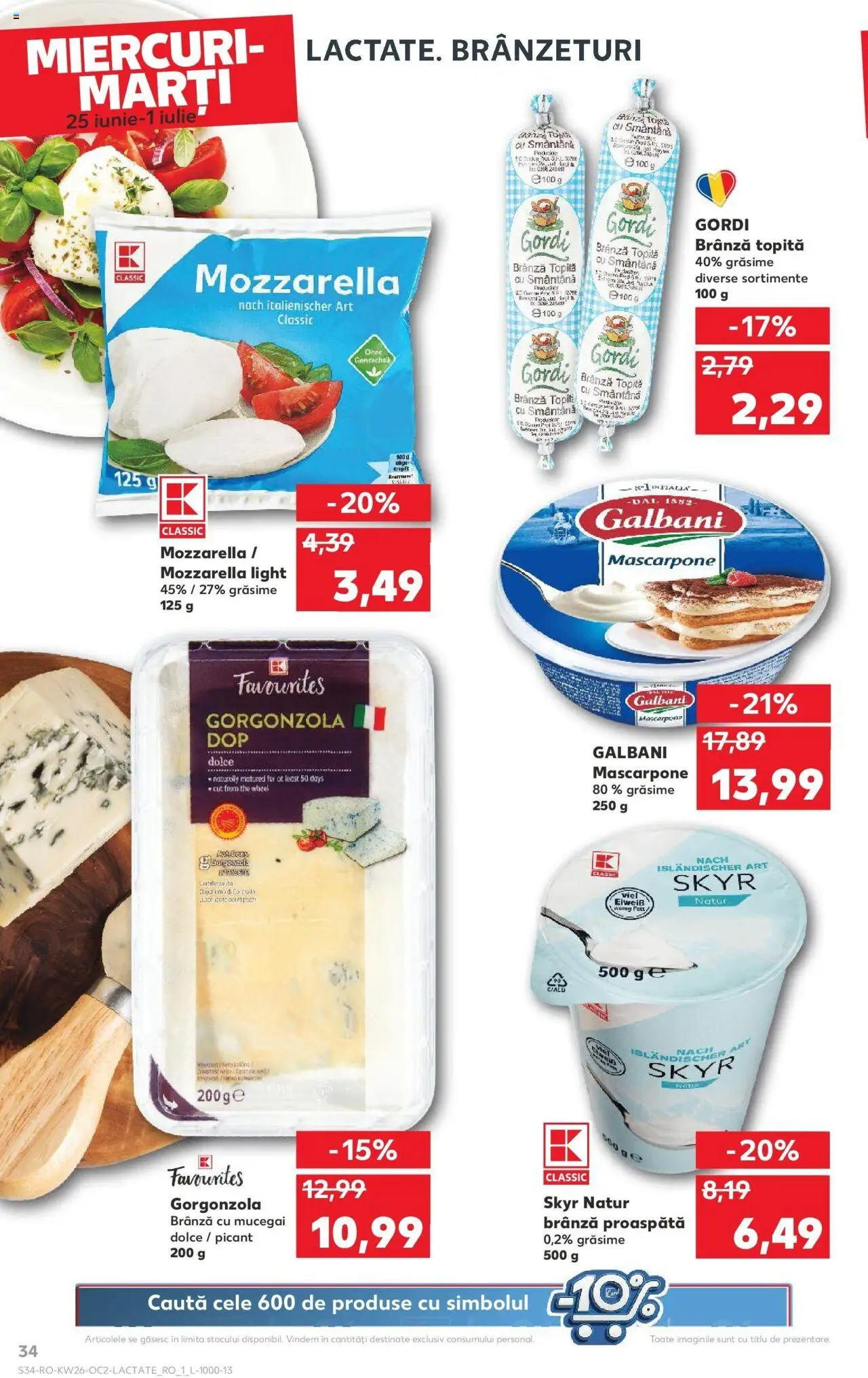 Catalog Kaufland - Bucureşti – valabil de la 25.06.2025 | Pagină: 34 | Produse: Mozzarella, Brânză, Gorgonzola, Smântână