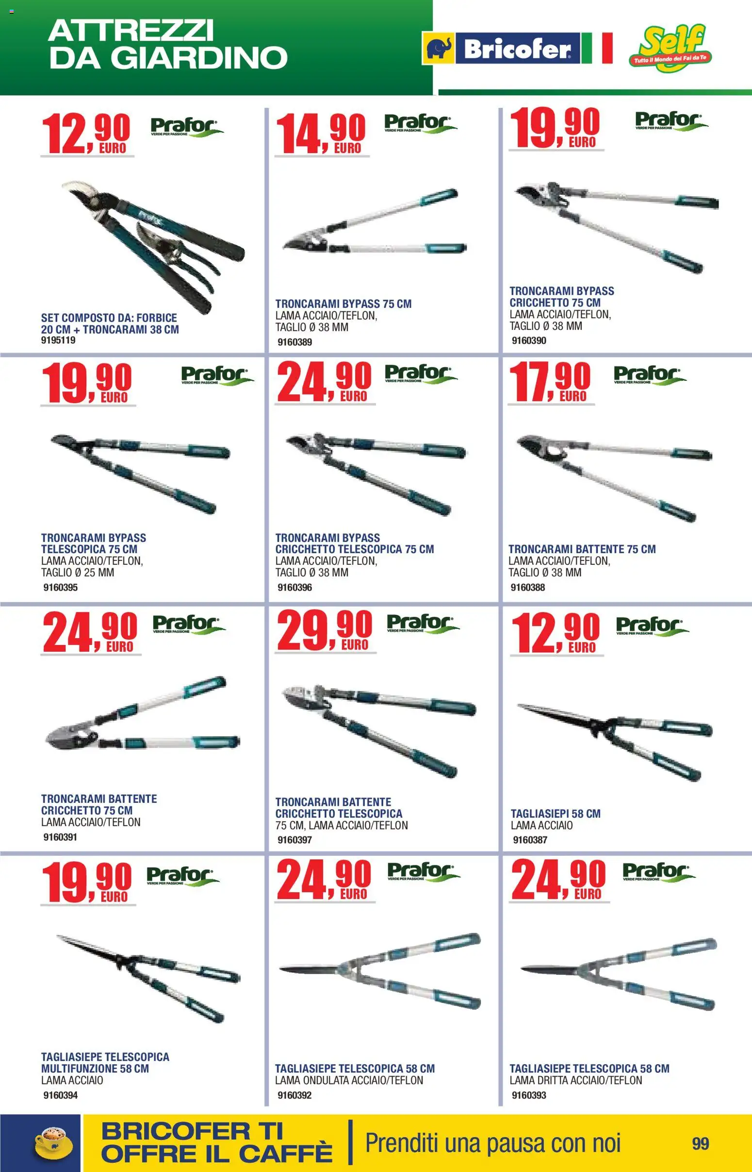 Volantino Bricofer del 14.04.2026 | Pagina: 99 | Prodotti: Caffè, Tagliasiepi, Tagliasiepe, Forbice