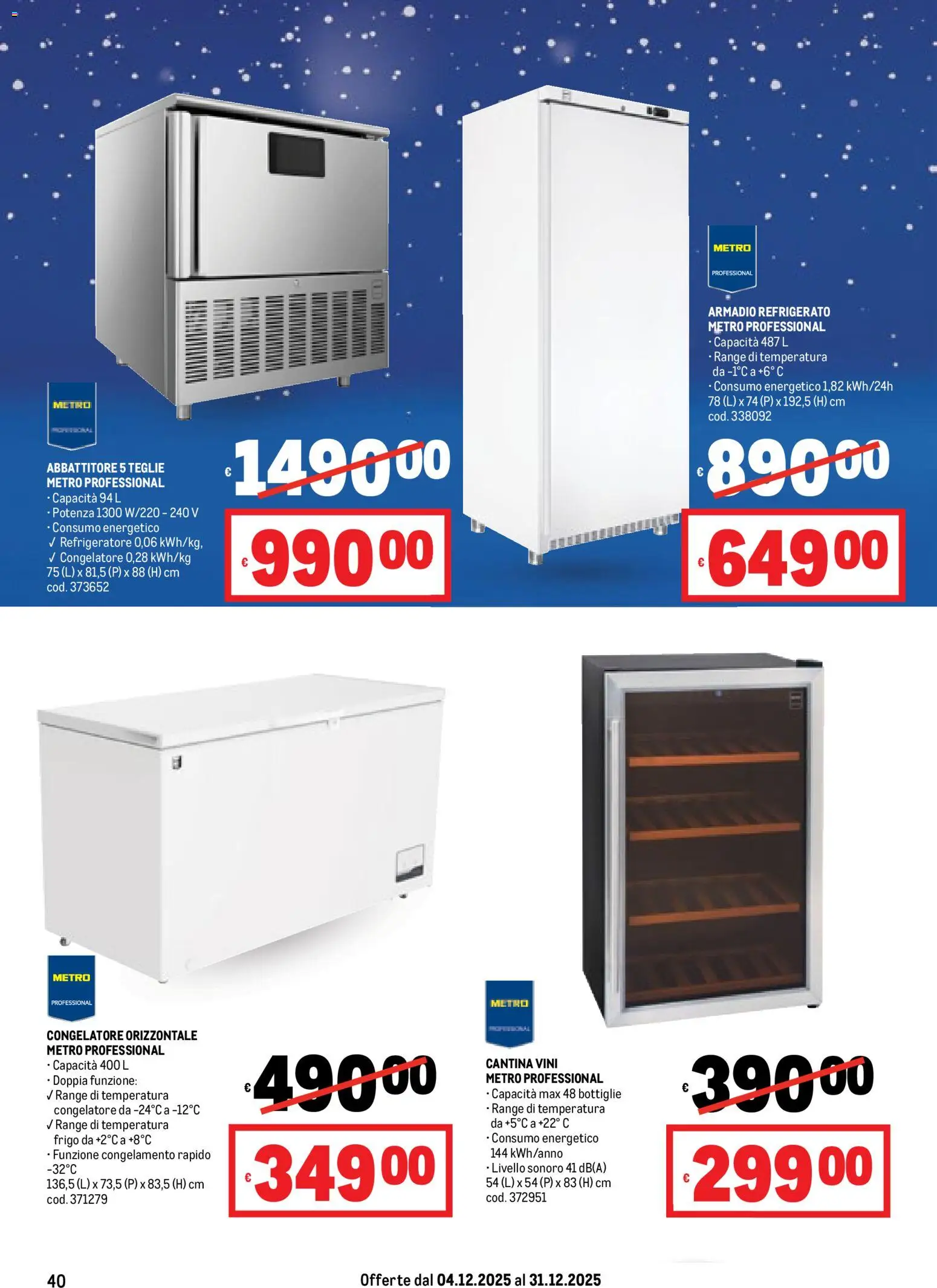 Volantino Metro del 04.12.2025 | Pagina: 40 | Prodotti: Abbattitore, Congelatore, Armadio