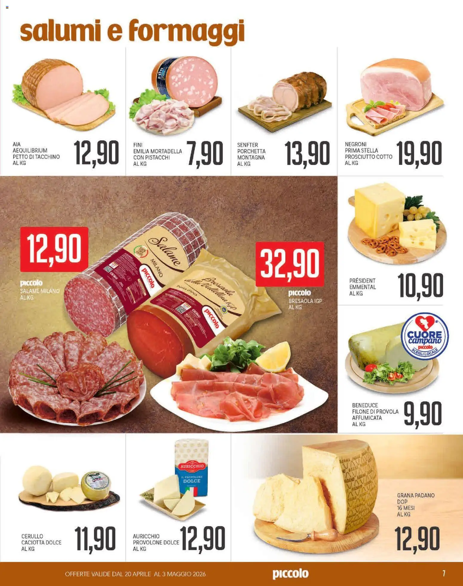 Volantino Piccolo del 20.04.2026 | Pagina: 7 | Prodotti: Provolone, Porchetta, Mortadella, Grana Padano