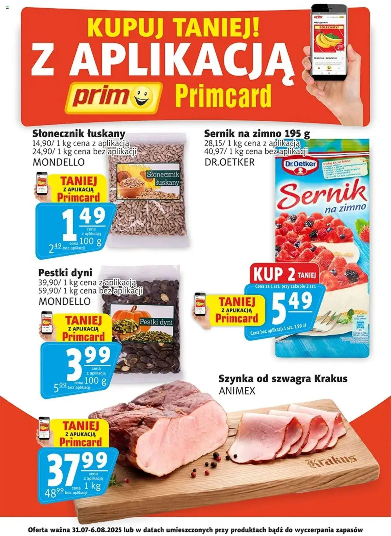 Prim Market Promocje - Primcard od 31.07.2025 | Strona: 1 | Produkty: Szynka, Słonecznik, Pestki dyni, Słonecznik łuskany