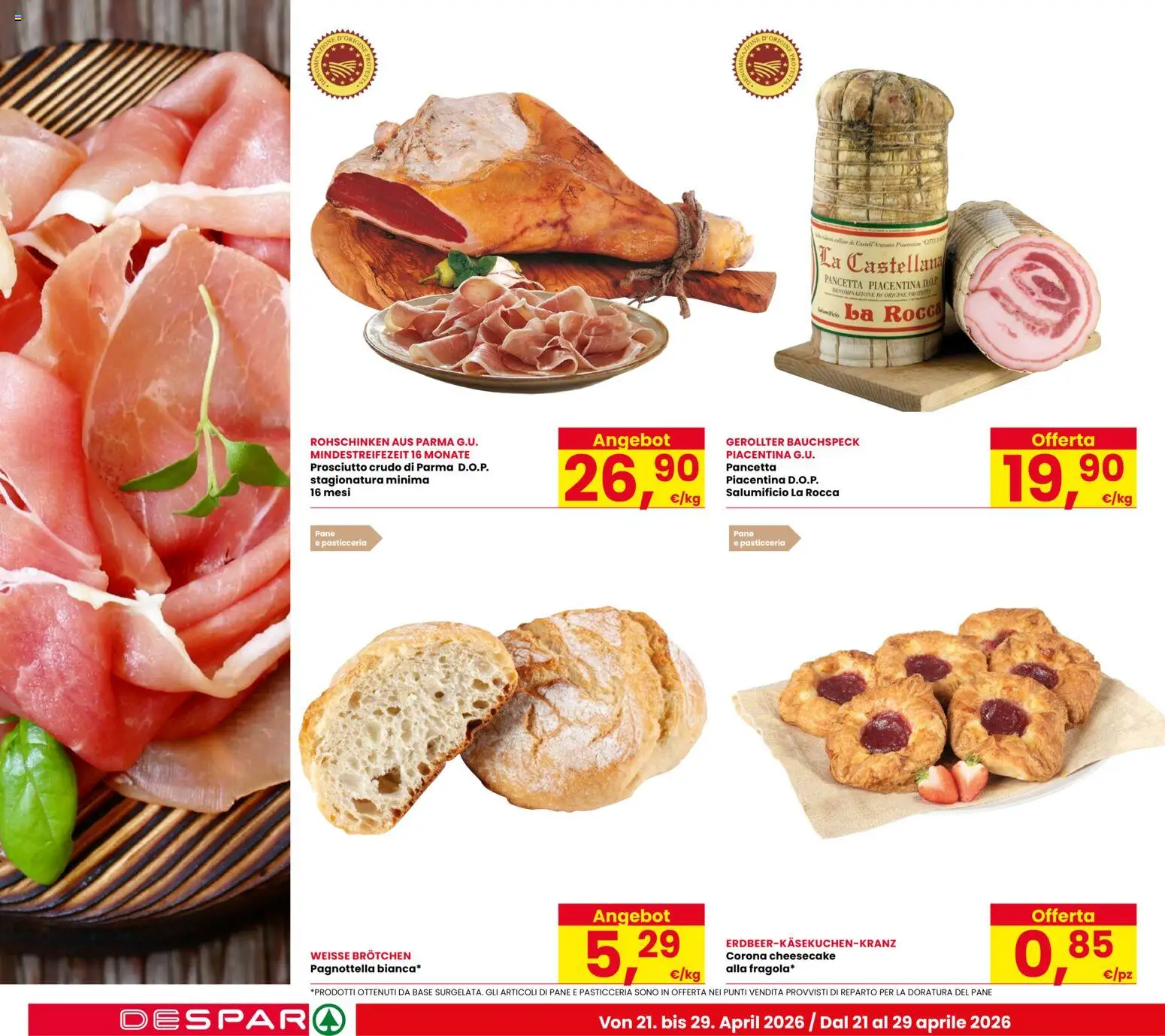 Volantino Despar del 21.04.2026 | Pagina: 4 | Prodotti: Prosciutto Crudo, Pane, Pancetta, Prosciutto