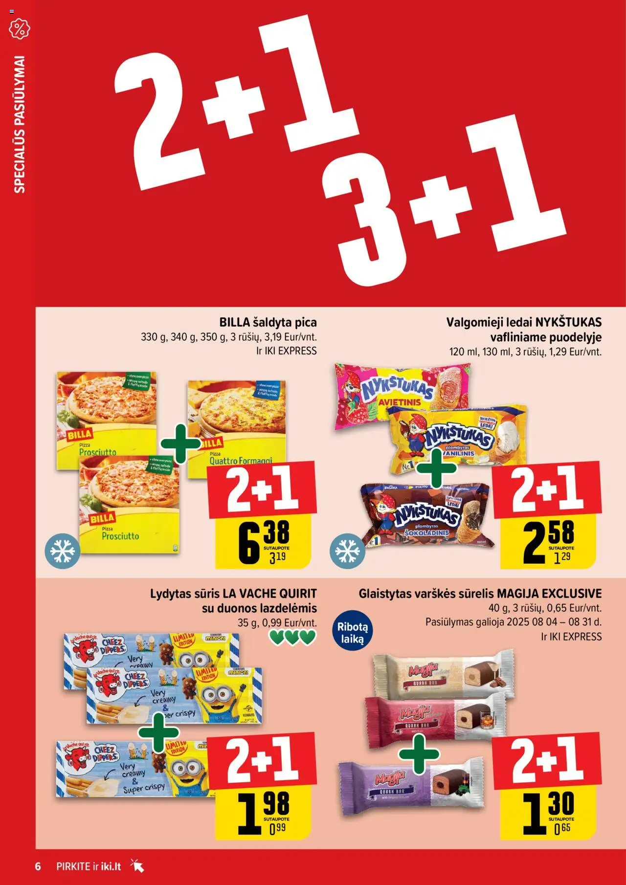 IKI - Leidinys - Daugiau yra pigiau│galioja nuo 18.08.2025 | Puslapis: 6 | Prekių: Sūrelis, Sūris, Lydytas sūris, Pica
