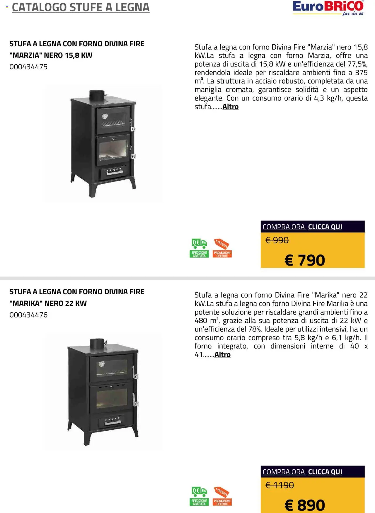 Volantino Eurobrico del 23.07.2025 | Pagina: 40 | Prodotti: Stufa a legna, Stufa, Forno, Il forno
