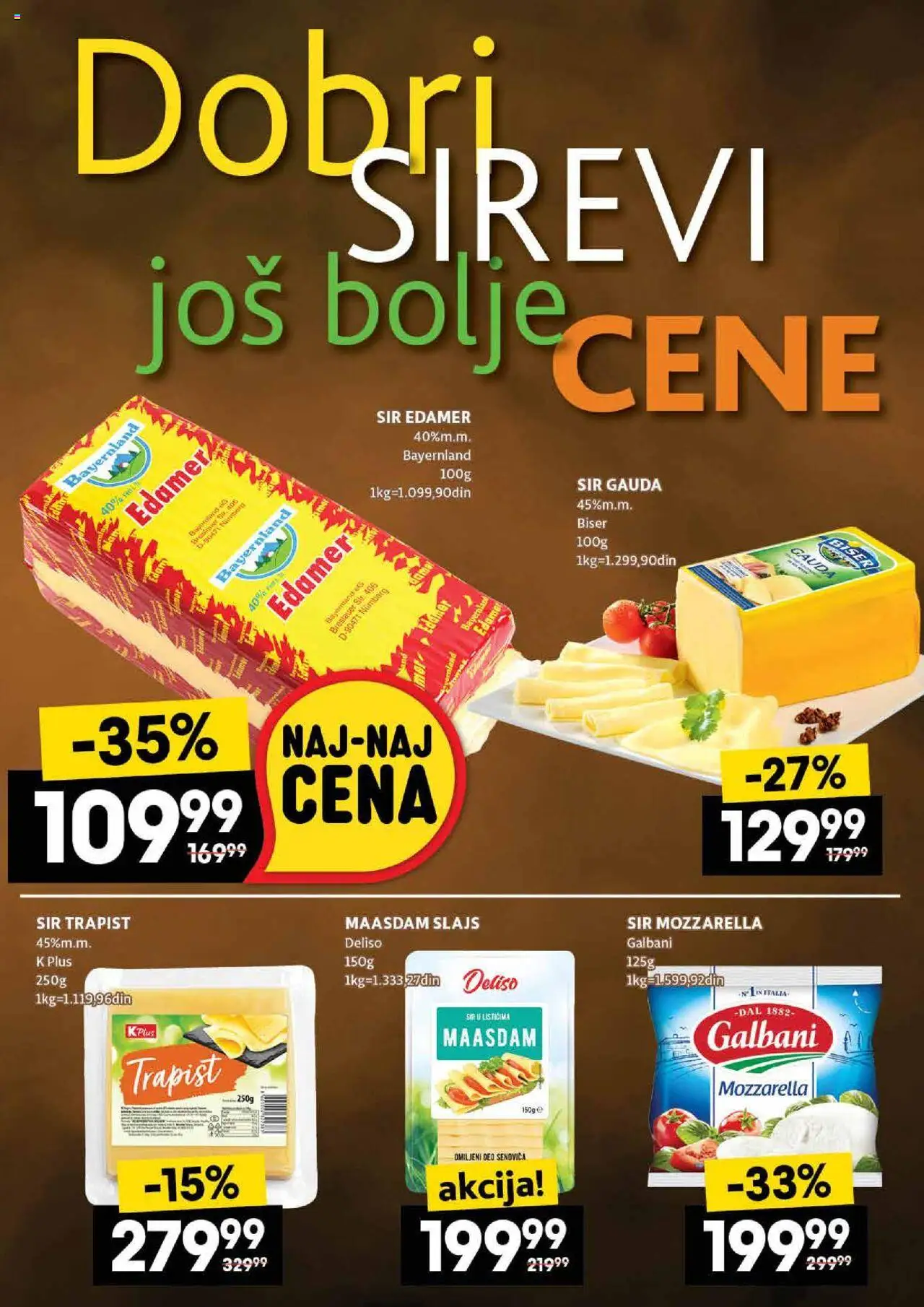 Idea katalog - važi od 24.07.2025 | Strana: 19 | Proizvode: Edamer, Sir, Mozzarella