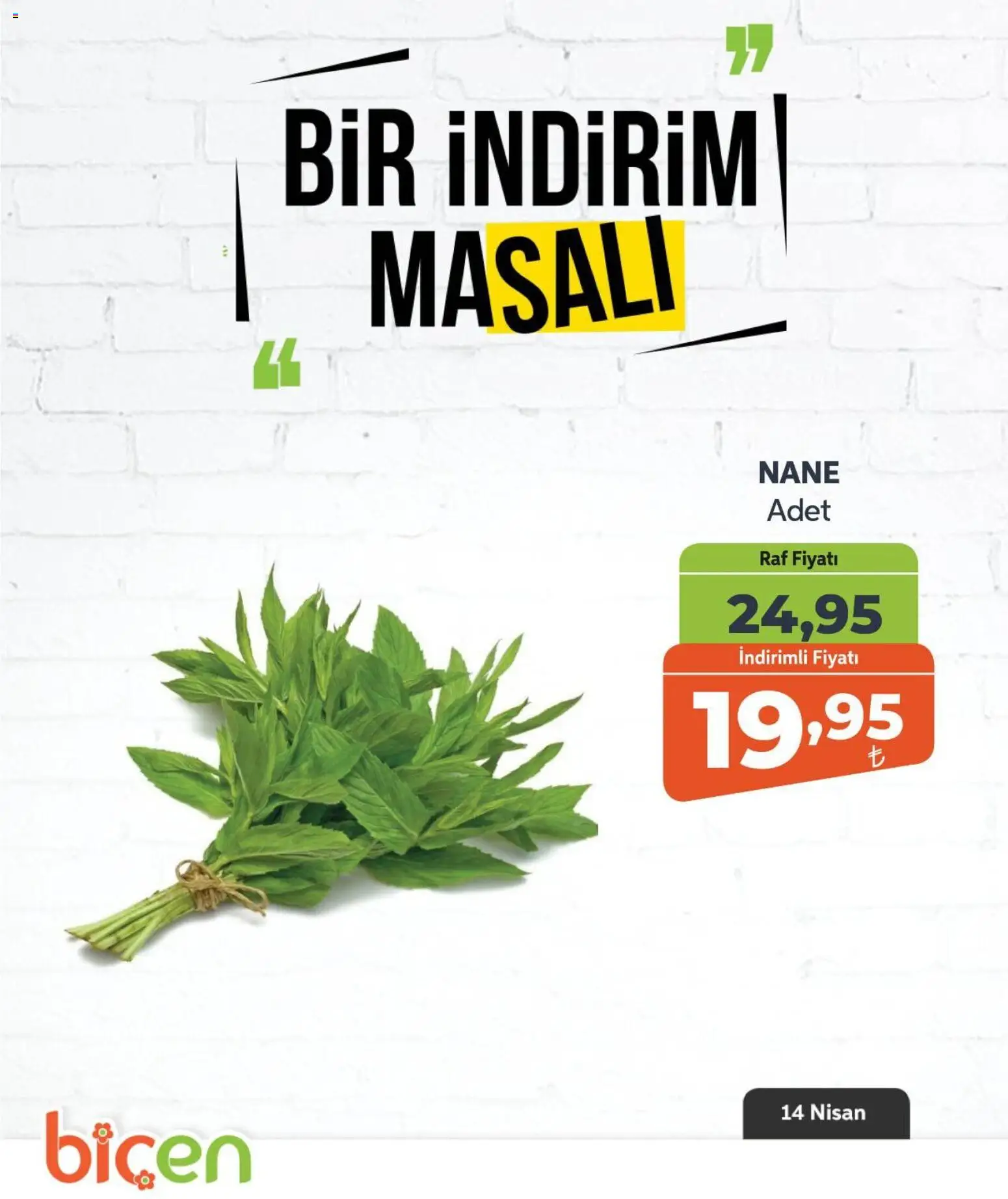 Biçen Market - Bir İndirim MaSalı - sebze - 14.04.2026 tarihinden itibaren geçerlidir | Sayfa: 11 | Ürünler: Raf, Nane