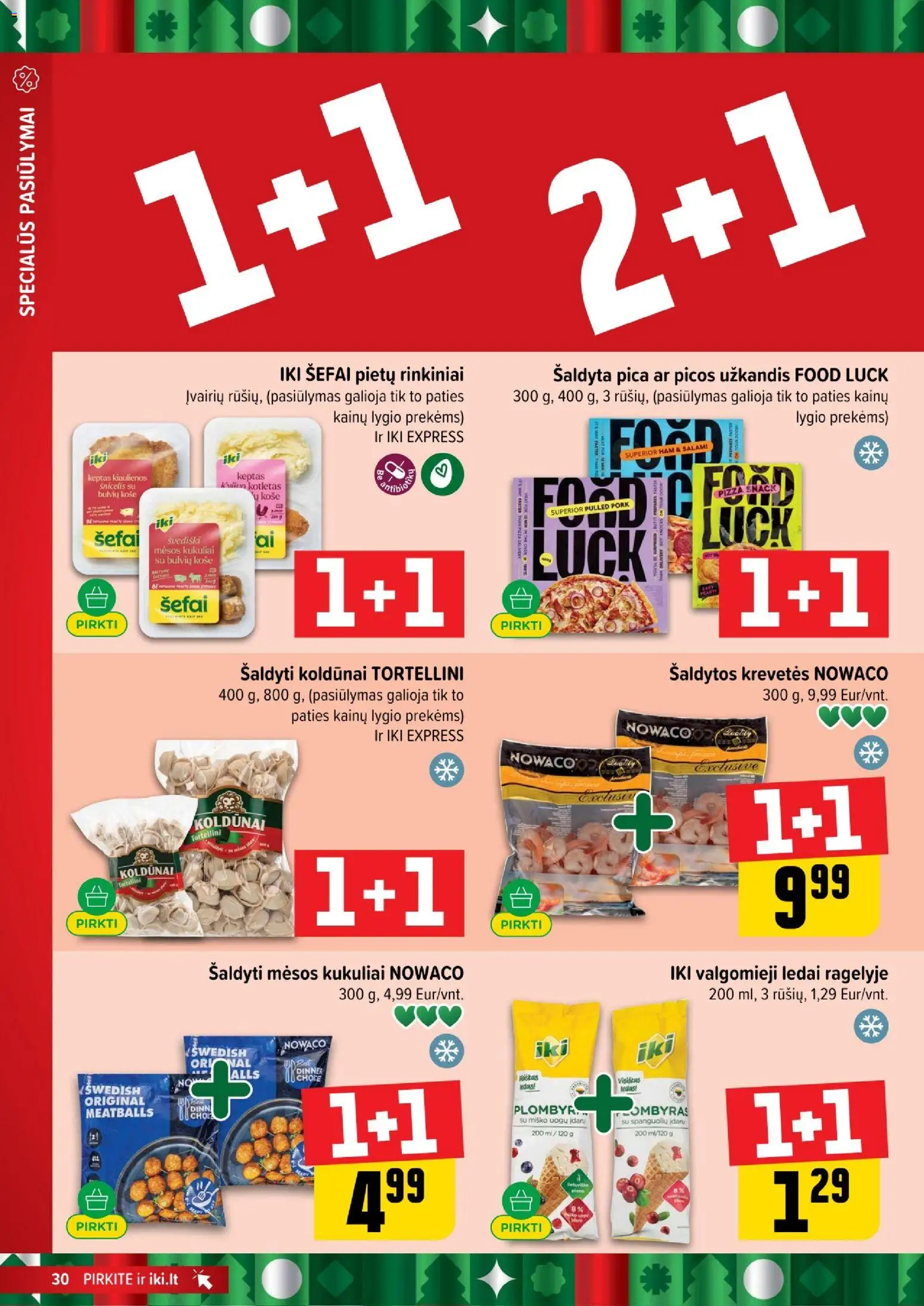 IKI akcijos nuo 29.12.2025 | Puslapis: 30 | Prekių: Ledai, Košė, Kiaulienos, Pica