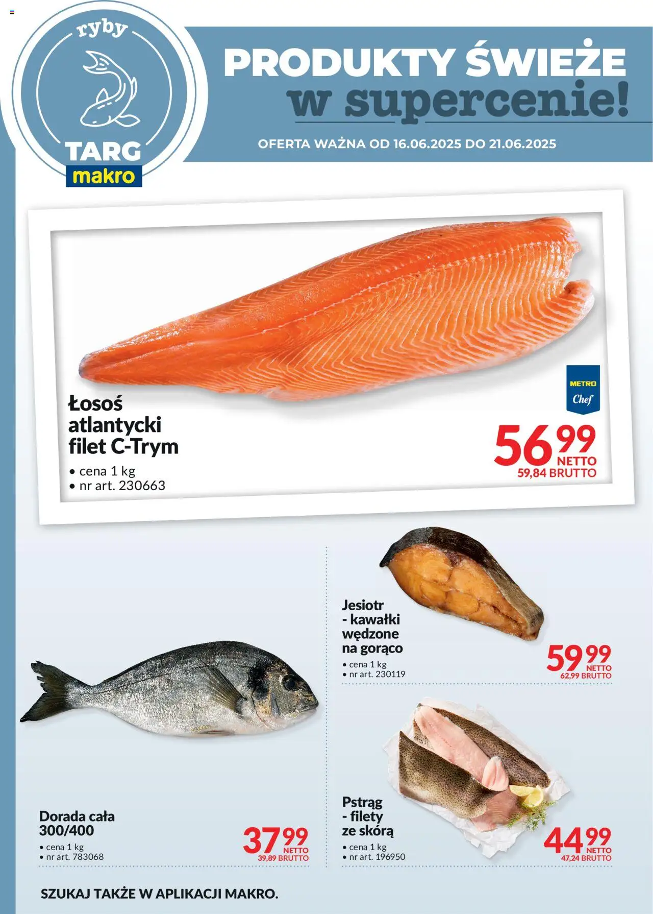 Makro Gazetka - Oferta świeża w super cenach od 16.06.2025 | Strona: 6 | Produkty: Pstrąg, Łosoś, Dorada, Filet z łososia