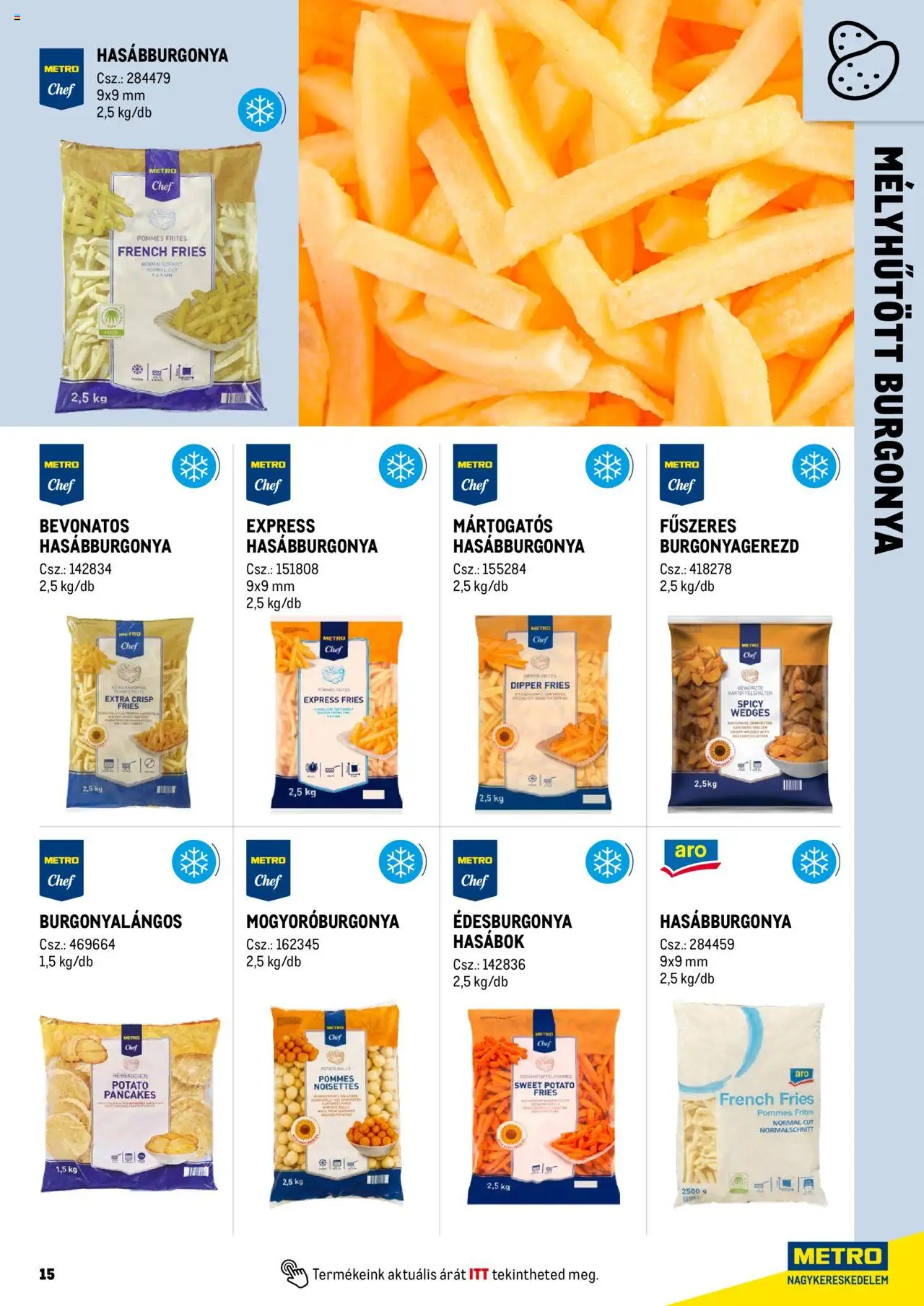 Metro akciós ujság - amely érvényes a következő dátumtól: 01.06.2025 | Oldal: 15 | Termékek: Burgonya, Édesburgonya, Hasábburgonya