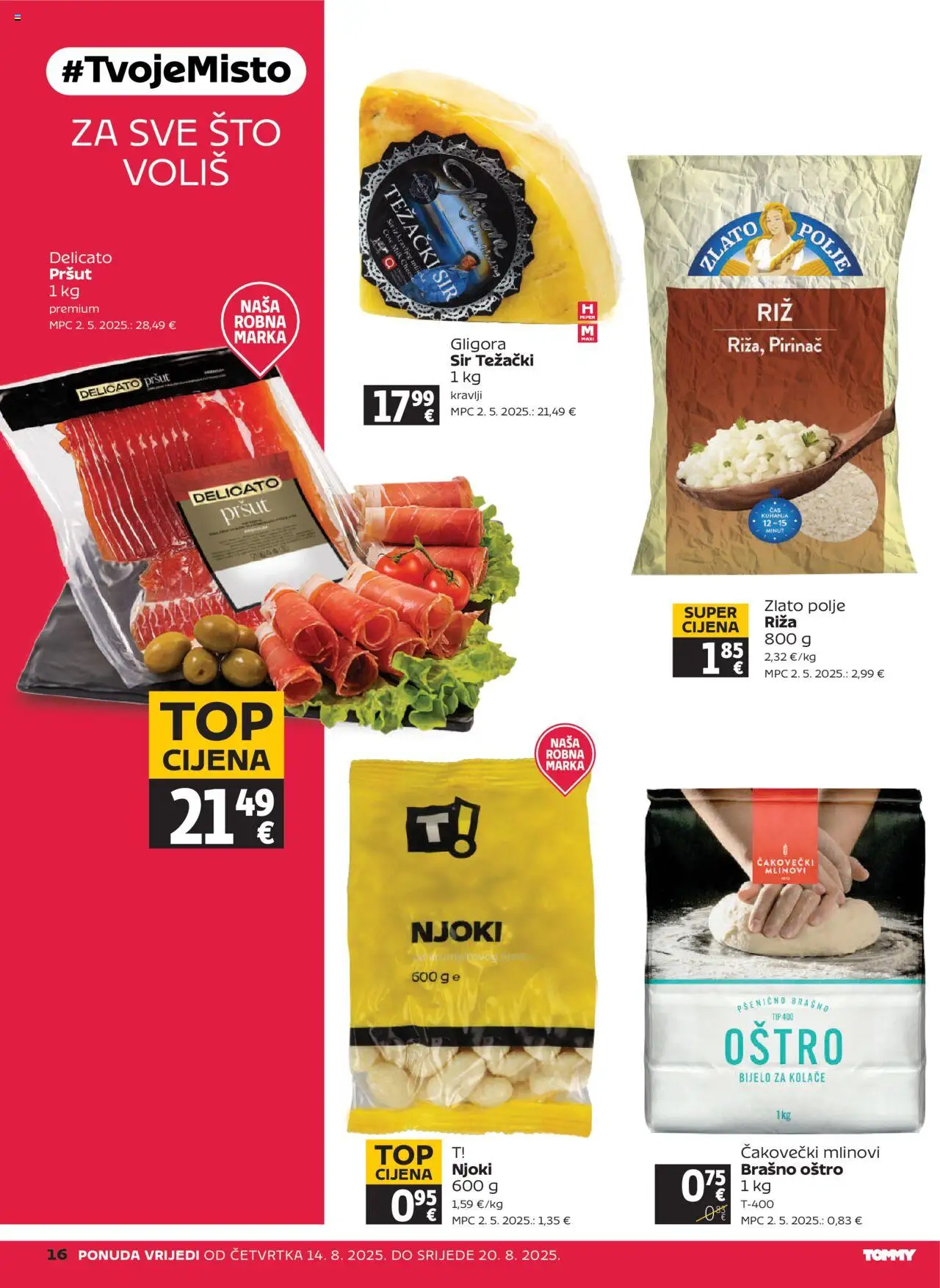 Tommy katalog | vrijedi od 14.08.2025 | Stranica: 16 | Proizvodi: Pršut, Riža, Njoki, Brašno