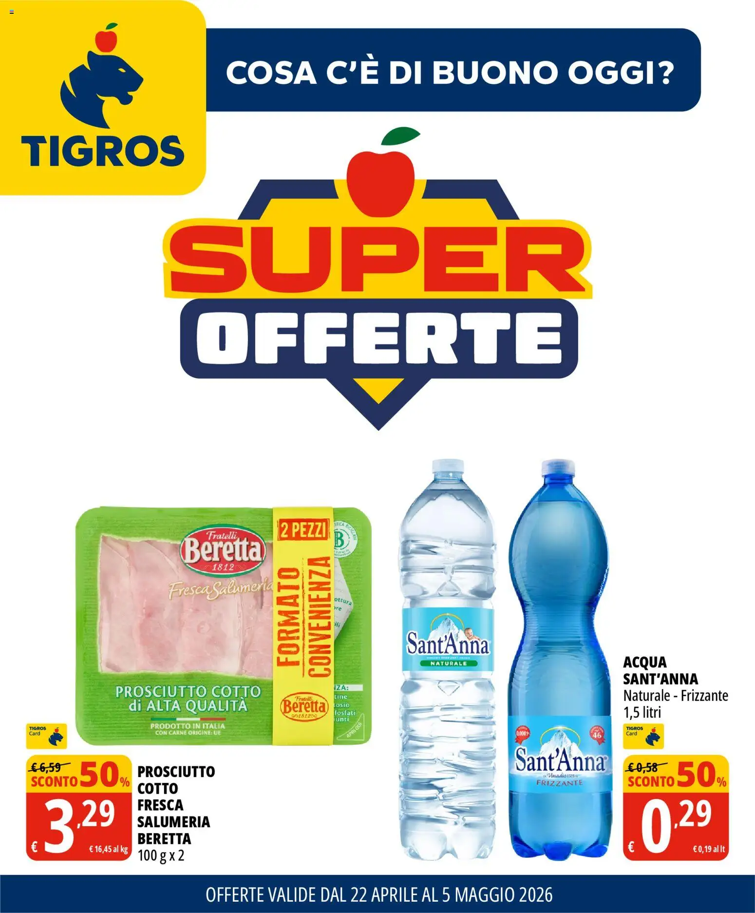Volantino Tigros del 22.04.2026 | Pagina: 1 | Prodotti: Prosciutto Cotto, Acqua, Prosciutto