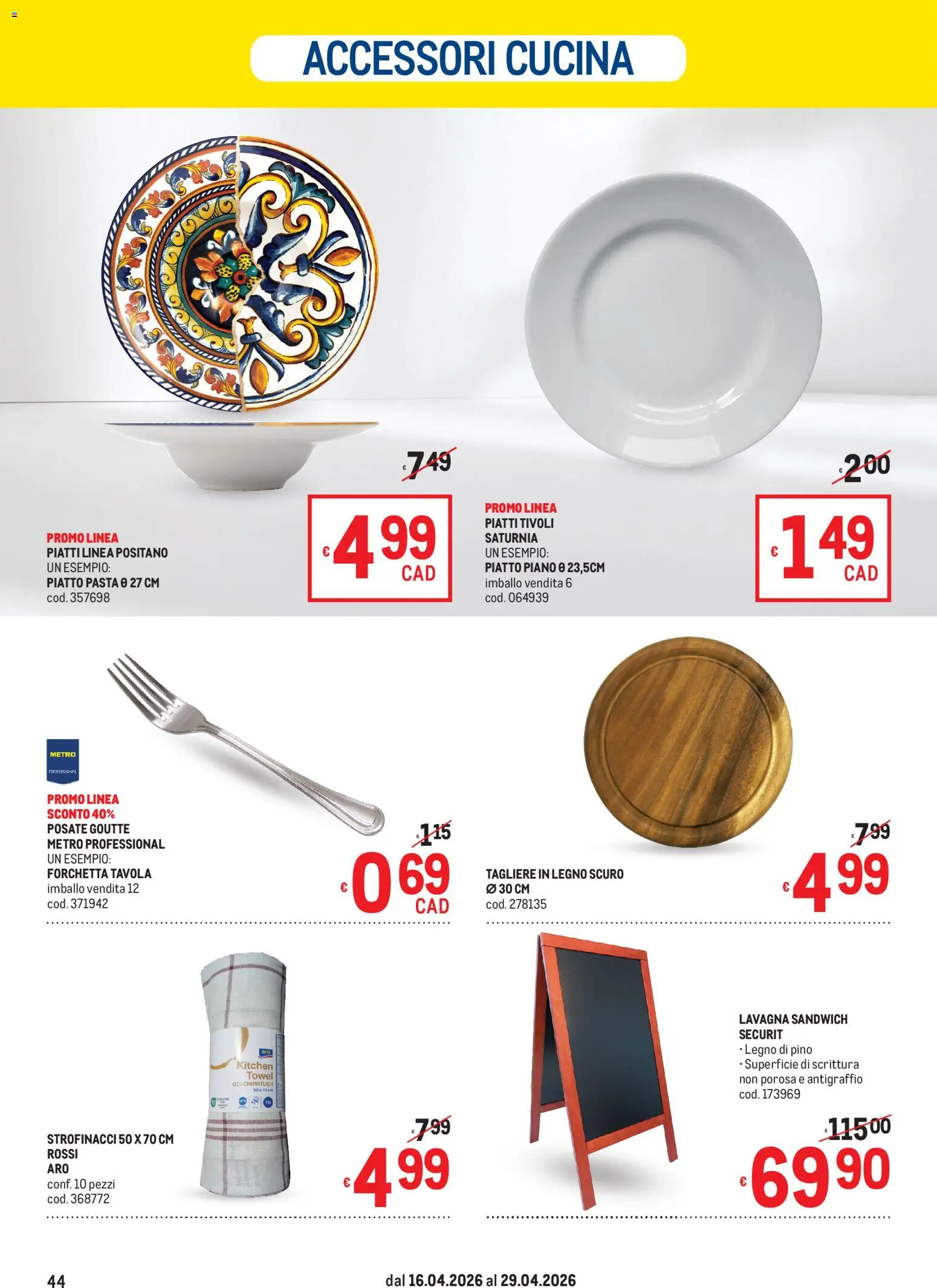 Volantino Metro del 16.04.2026 | Pagina: 44 | Prodotti: Posate, Pasta, Piatto, Strofinacci