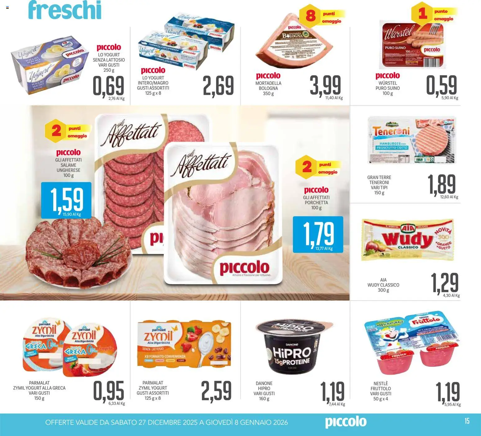 Volantino Piccolo del 27.12.2025 | Pagina: 15 | Prodotti: Yogurt, Salame, Suino, Wurstel