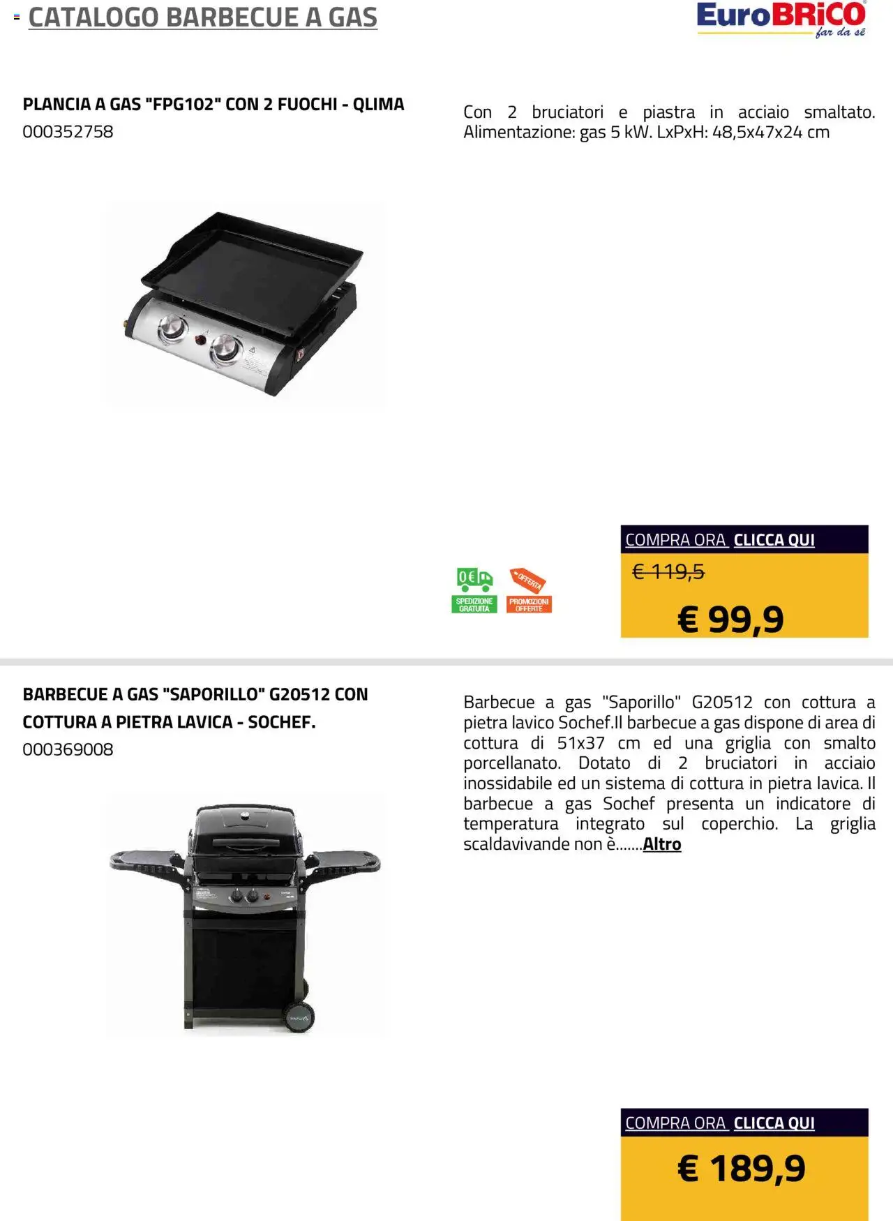 Volantino Eurobrico del 23.07.2025 | Pagina: 2 | Prodotti: Barbecue, Barbecue a gas, Griglia