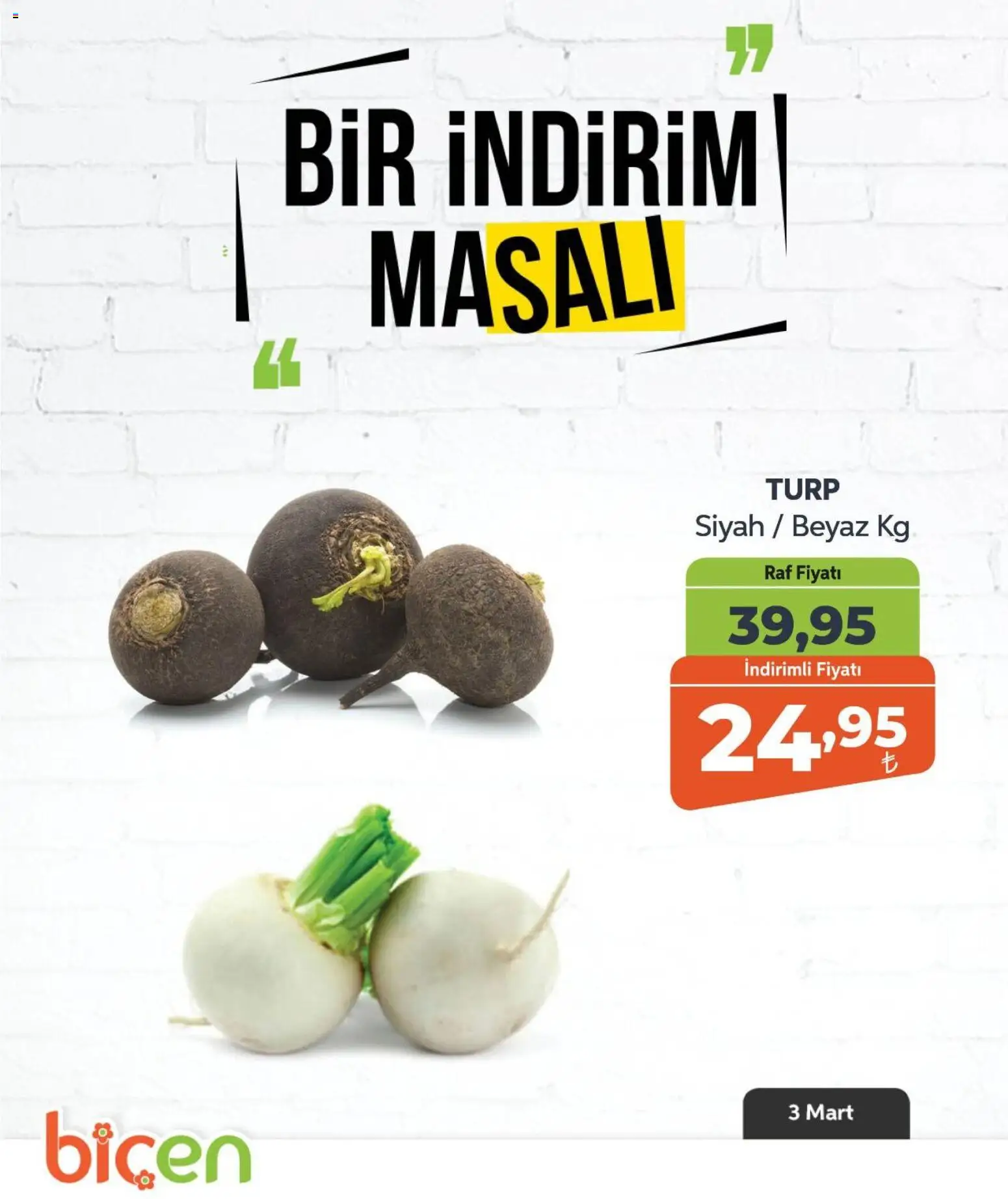 Biçen Market - Bir İndirim MaSalı - sebze - 03.03.2026 tarihinden itibaren geçerlidir | Sayfa: 7 | Ürünler: Raf, Turp