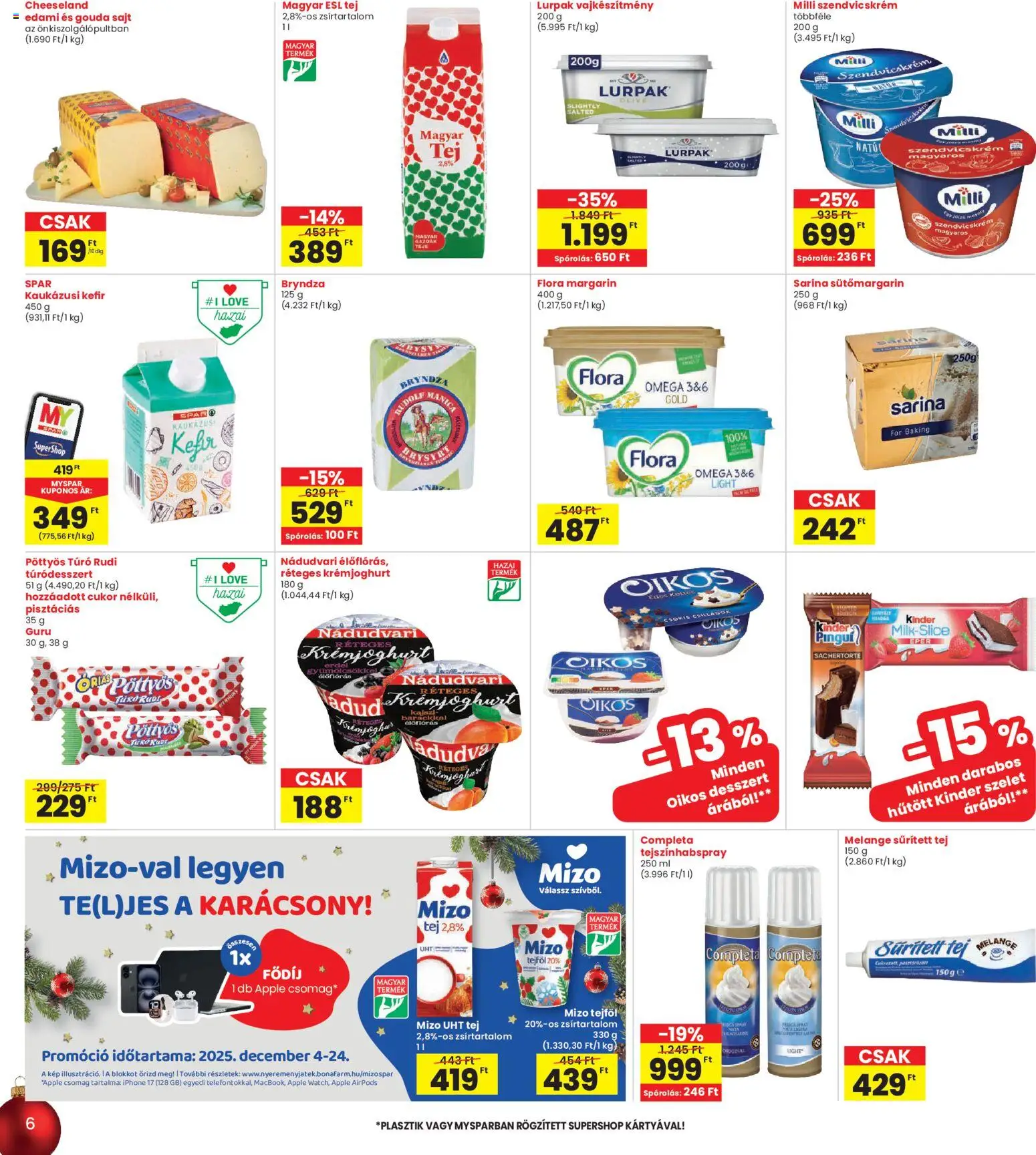 Interspar akciós ujság - amely érvényes a következő dátumtól: 04.12.2025 | Oldal: 6 | Termékek: Gouda, Tej, Kaukázusi kefír, Túró