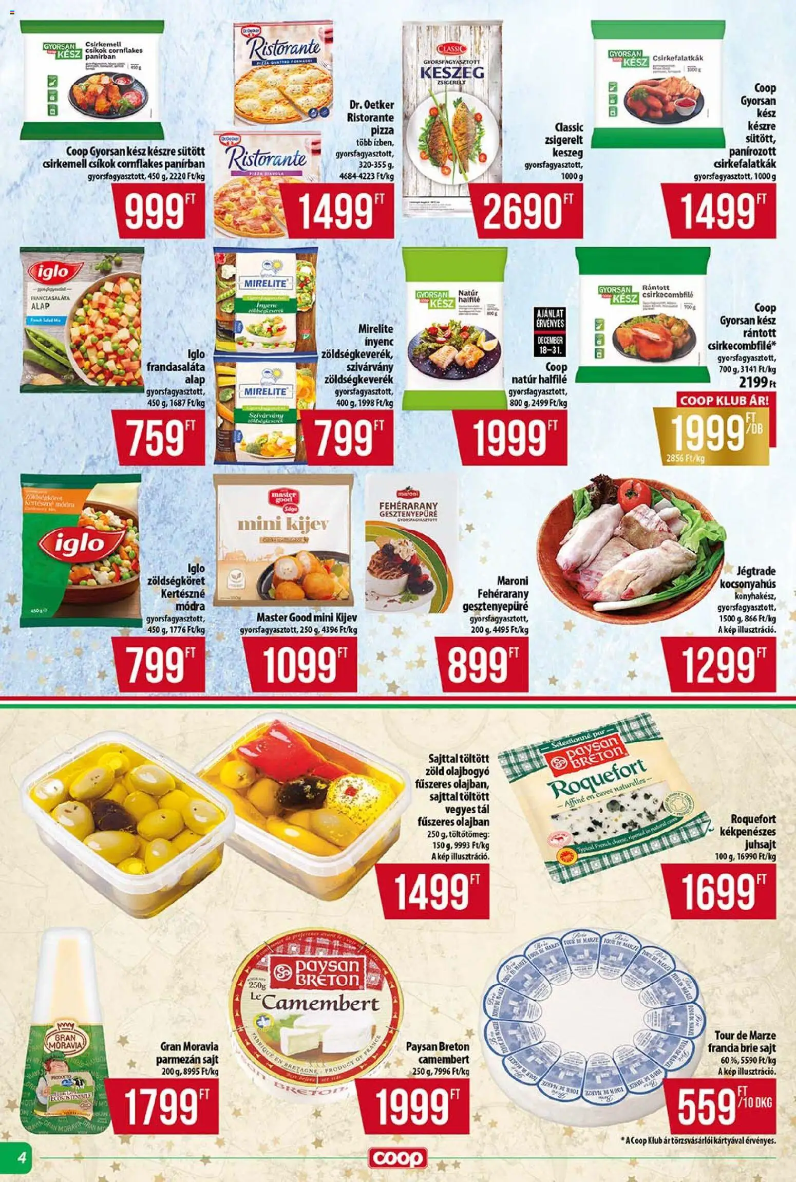 COOP akciós ujság - amely érvényes a következő dátumtól: 18.12.2025 | Oldal: 4 | Termékek: Zöldségkeverék, Juhsajt, Sajt, Camembert