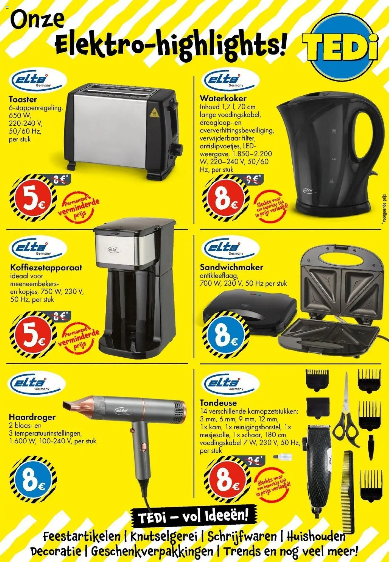  | Pagina: 17 | Producten: Waterkoker, Feestartikelen, Tondeuse, Haardroger