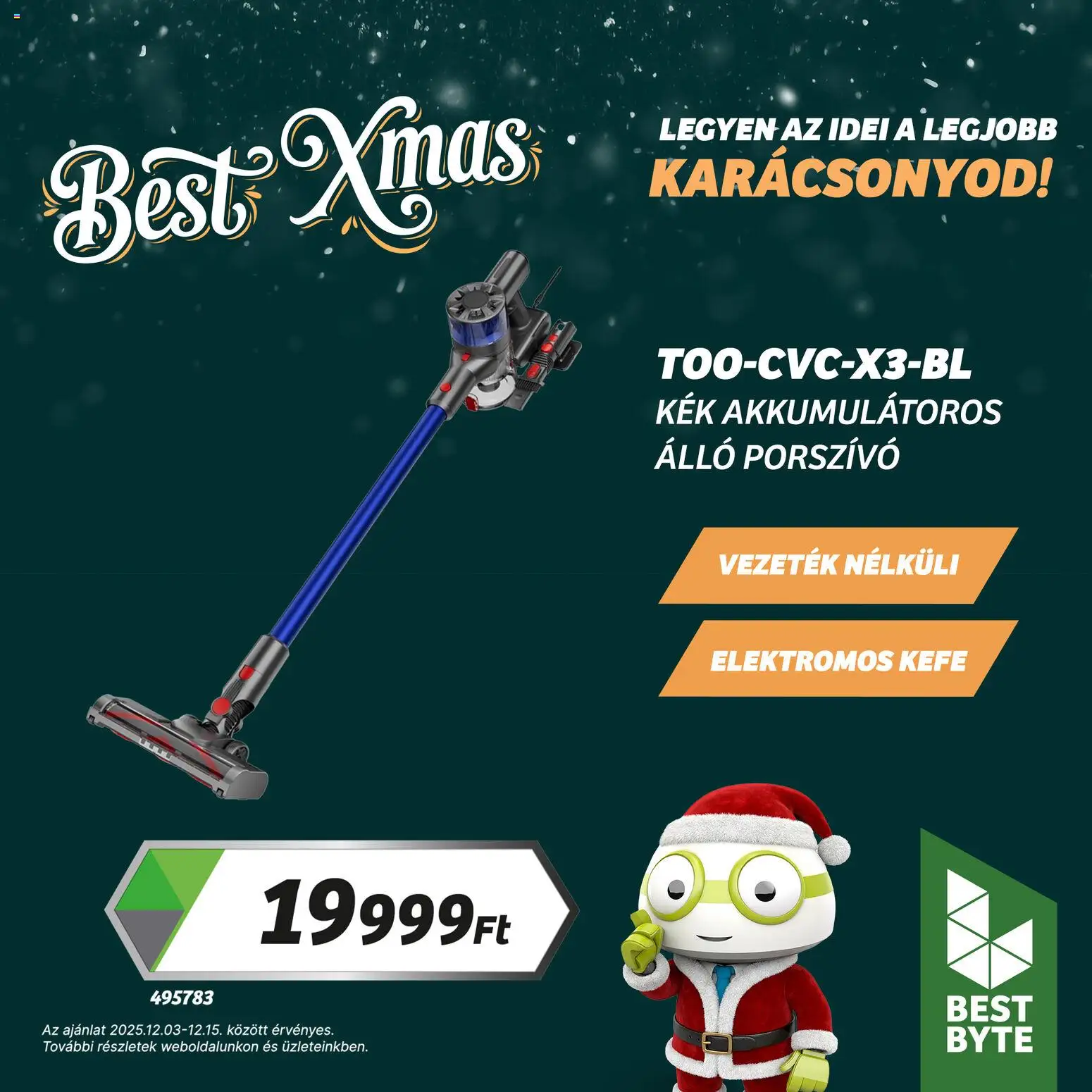 Best Byte akciós ujság - amely érvényes a következő dátumtól: 03.12.2025 | Oldal: 4 | Termékek: Álló porszívó, Porszívó, Kefe