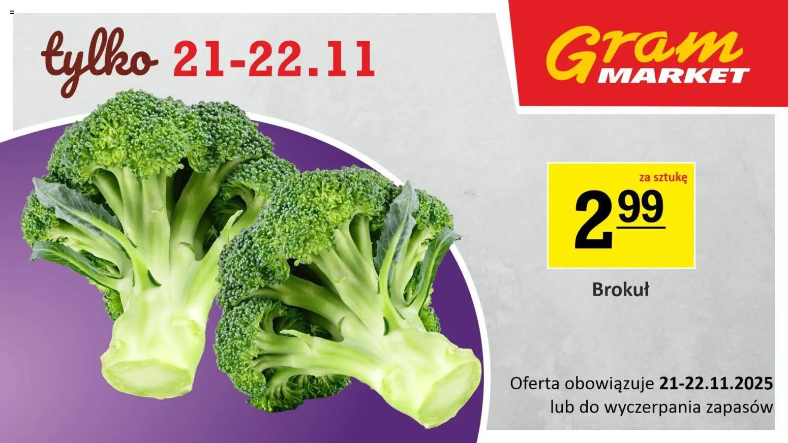 Gram Market Black Friday od 21.11.2025 | Strona: 8 | Produkty: Brokuł