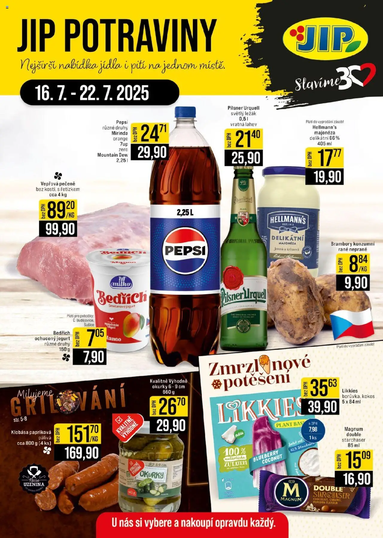 Jip leták - Ostatní prodejny od 16.07.2025 | Strana: 1 | Produkty: Pilsner, Mountain Dew, Sušiče, Hellmann's