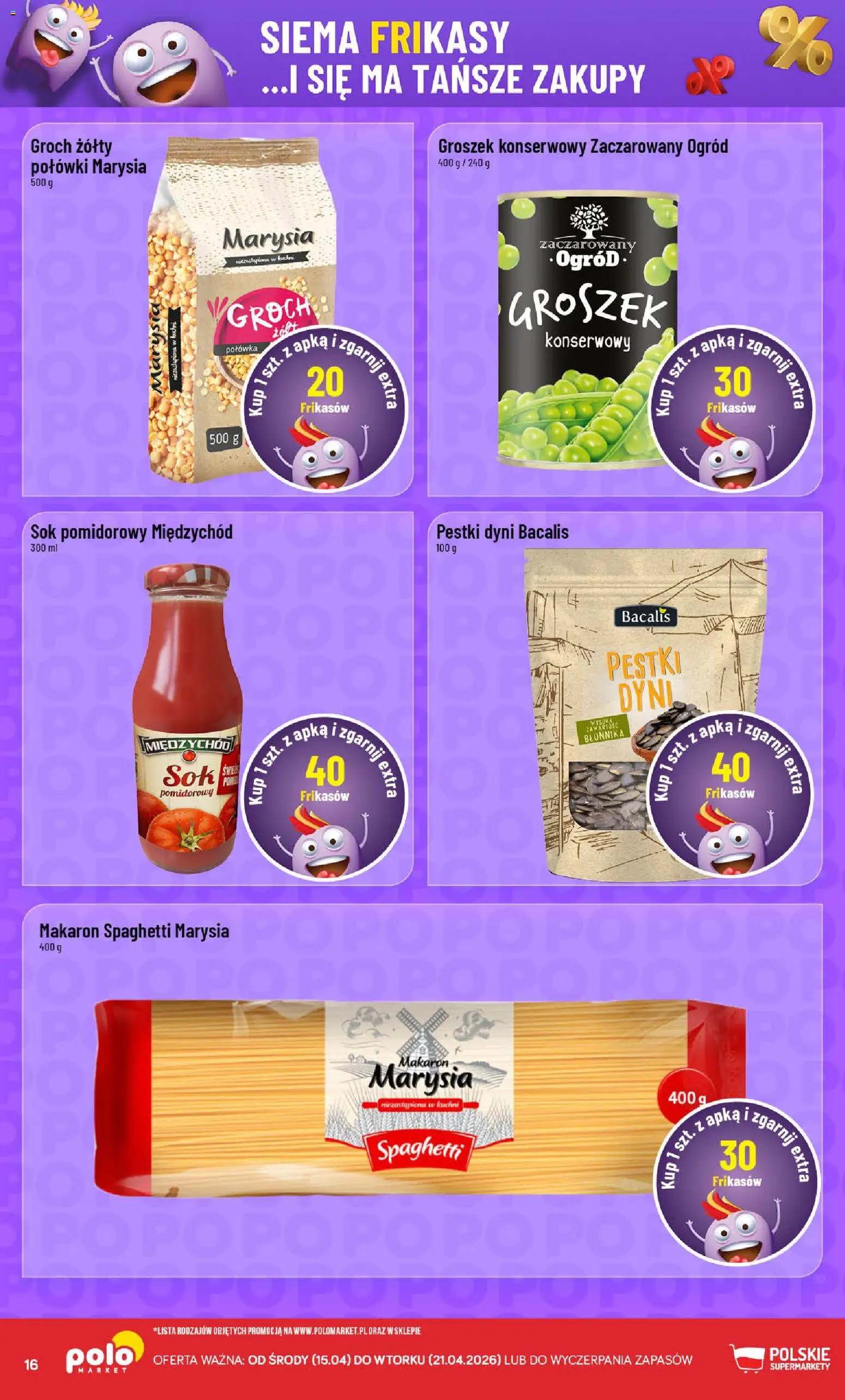 POLOmarket gazetka - Frikasowe Hity od 15.04.2026 | Strona: 16 | Produkty: Groszek konserwowy, Sok, Pestki dyni, Makaron